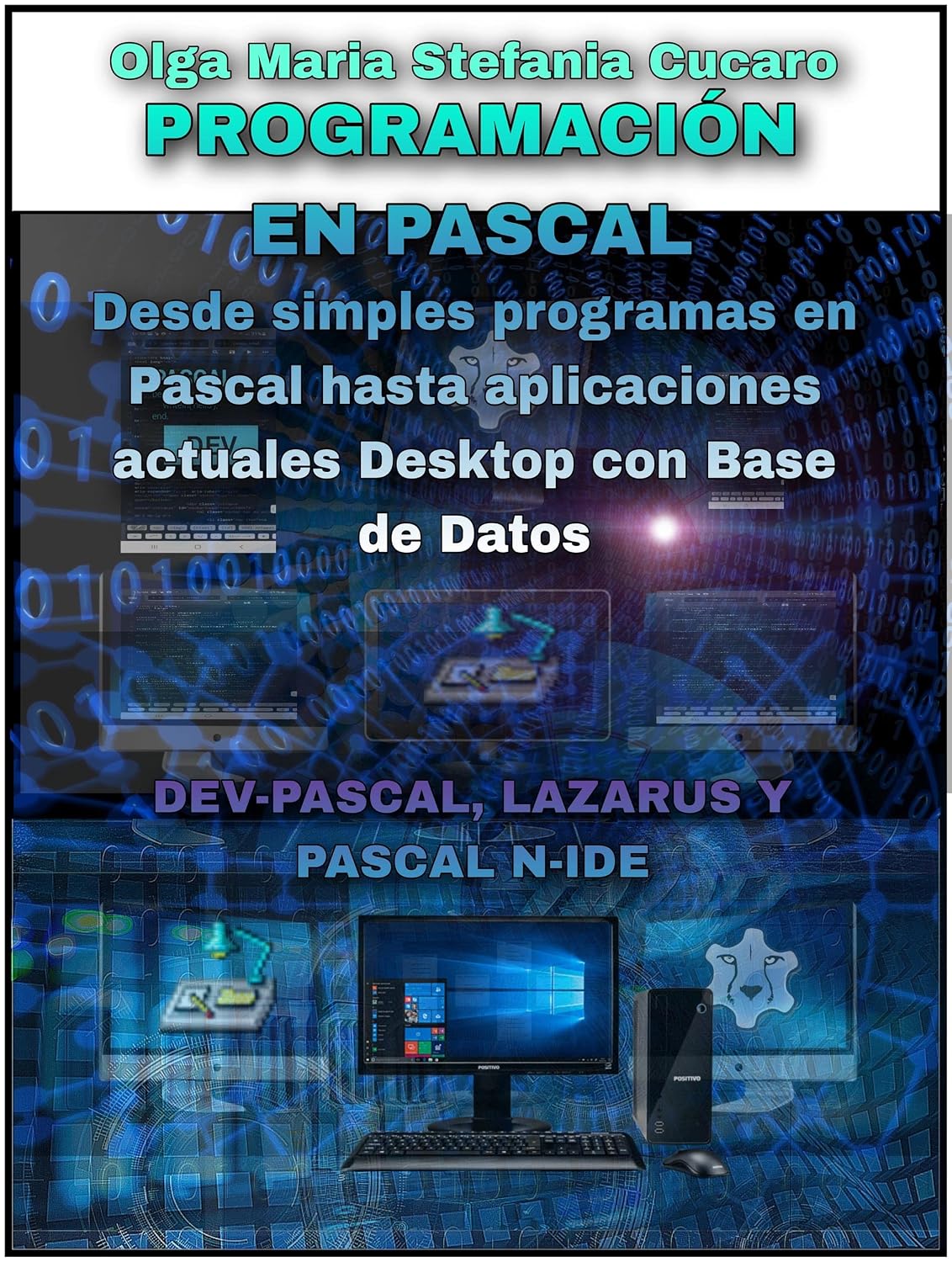 Programación en Pascal: Desde simples programas Pascal hasta aplicaciones de escritorio actuales con Base de Datos DEV-PASCAL, LAZARUS Y PASCAL N-IDE (Spanish Edition) baixar o livro de graça