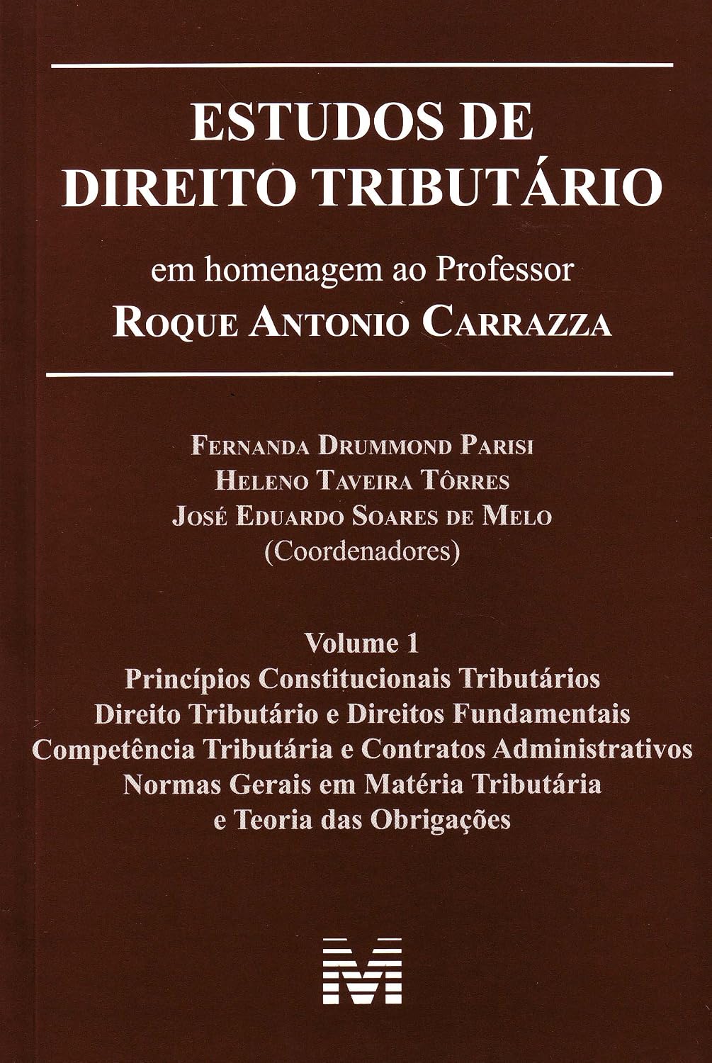 Estudos de direito tributário: em homenagem ao professor Roque Antonio Carrazza -vol. 1 - 1 ed./2014: Volume 1 baixar o livro de graça