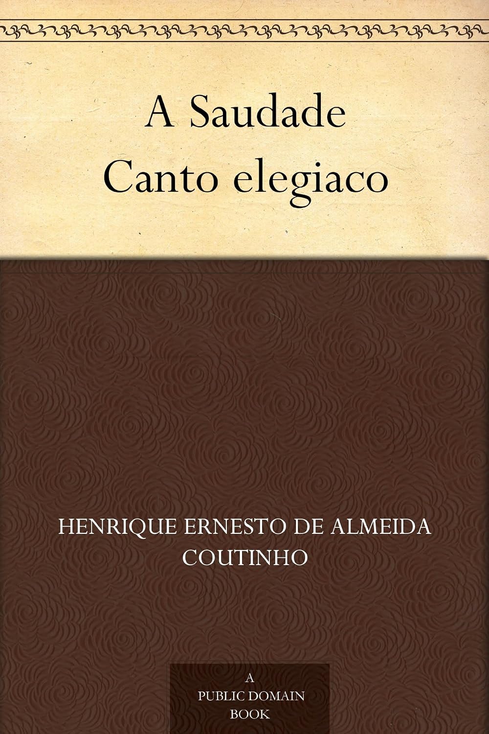 A Saudade Canto elegiaco