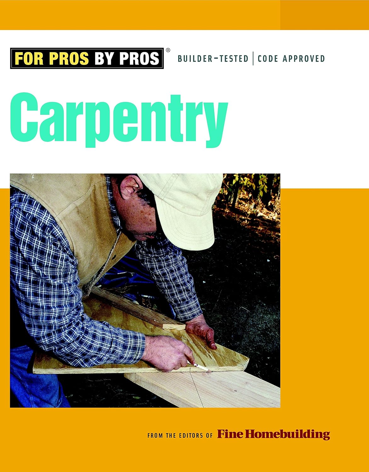 Carpentry: Builder-Tested, Code Approved (For Pros by Pros) (English Edition)