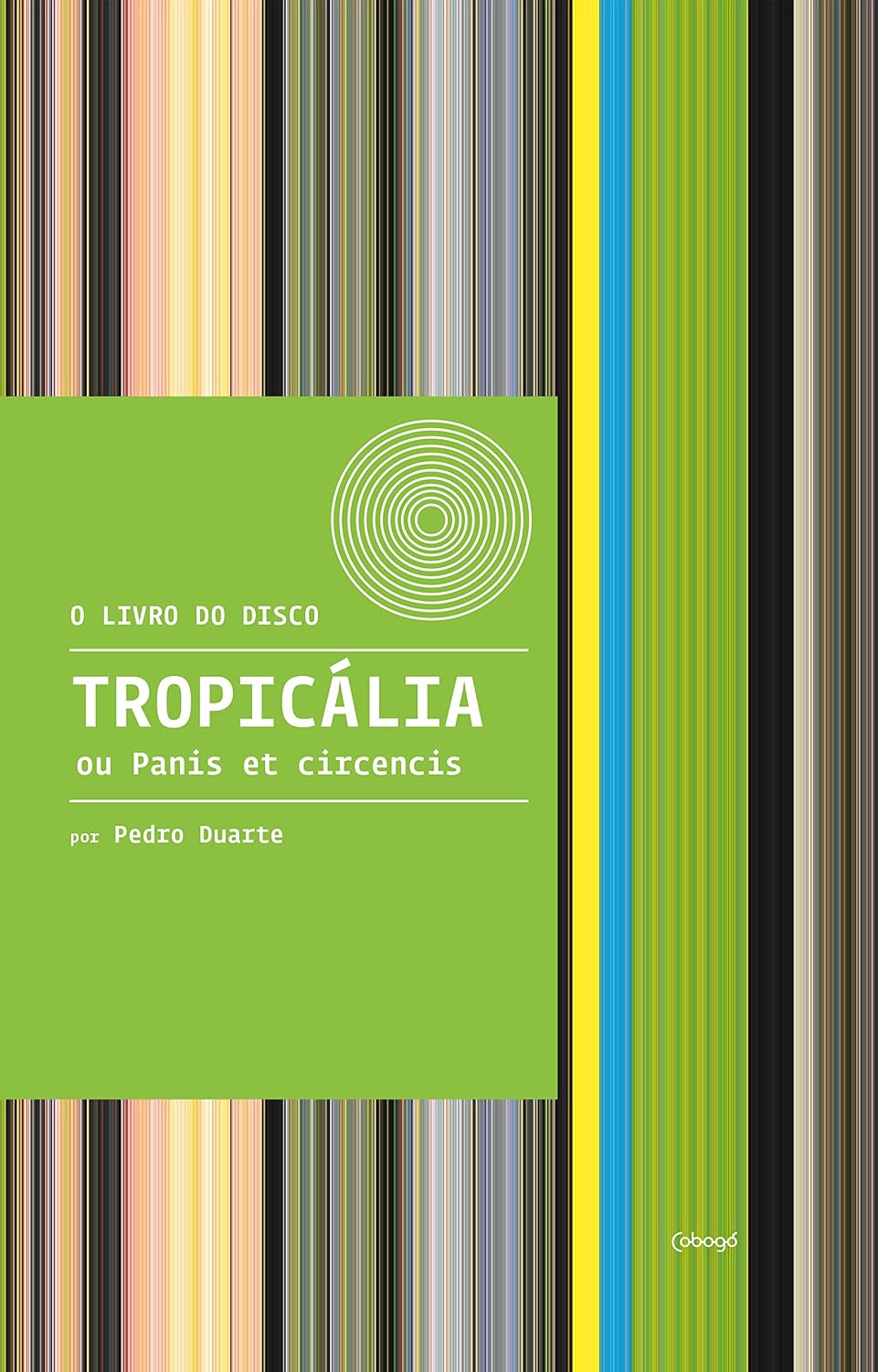 Tropicália ou Panis et Circencis (O livro do disco) baixar livro de graça