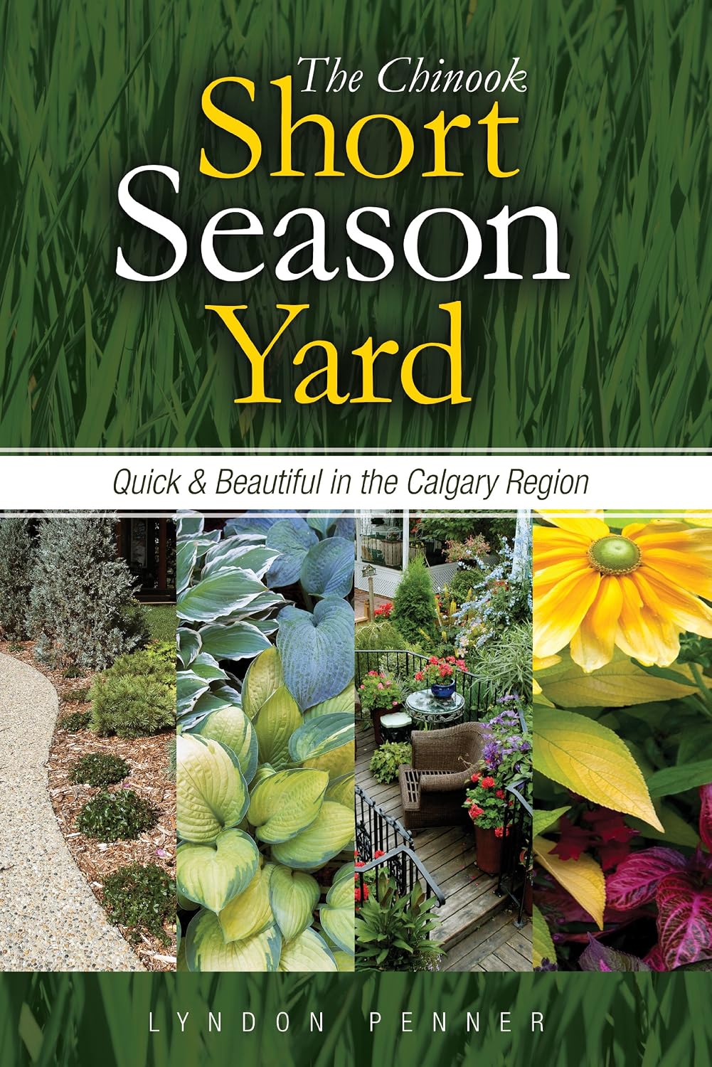 ler totalmente The Chinook Short Season Yard: Quick and Beautiful in the Calgary Region (English Edition)
