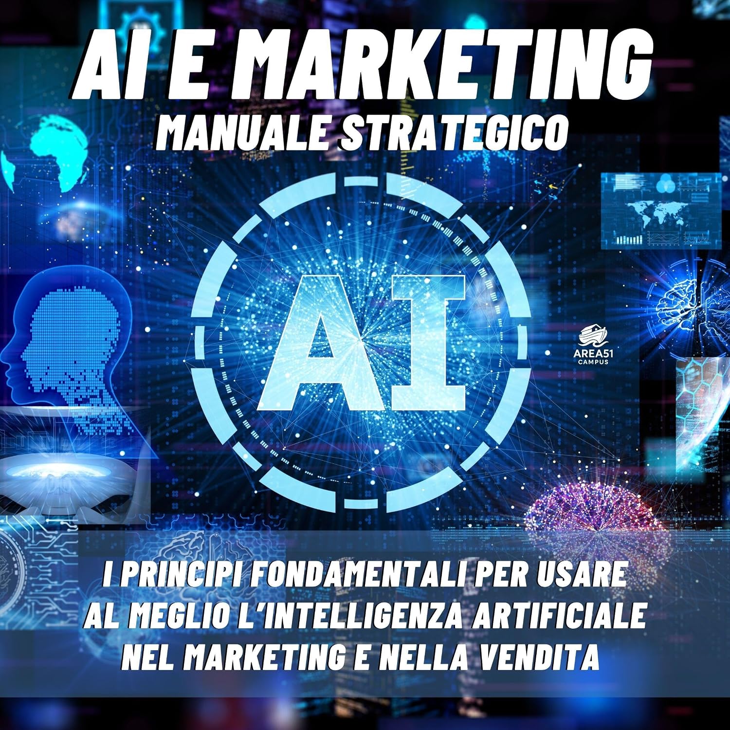 AI e Marketing. Manuale strategico: I principi fondamentali per usare al meglio l’intelligenza artificiale nel marketing e nella vendita (indipendentemente dagli aggiornamenti) baixar livro de graça