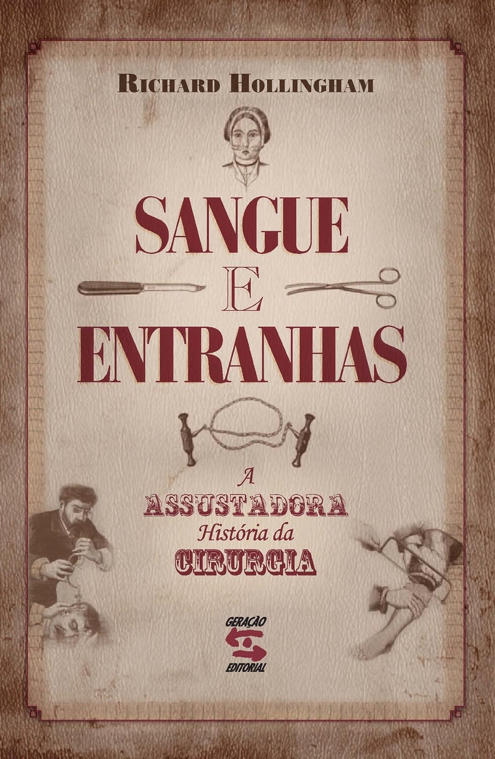 Sangue e Entranhas: A Assustadora História da Cirurgia baixar livro de graça