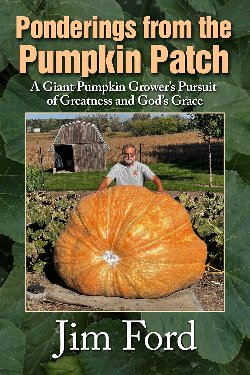 Ponderings from the Pumpkin Patch: A Giant Pumpkin Grower’s Pursuit of Greatness and God’s Grace (English Edition) baixar livro de graça