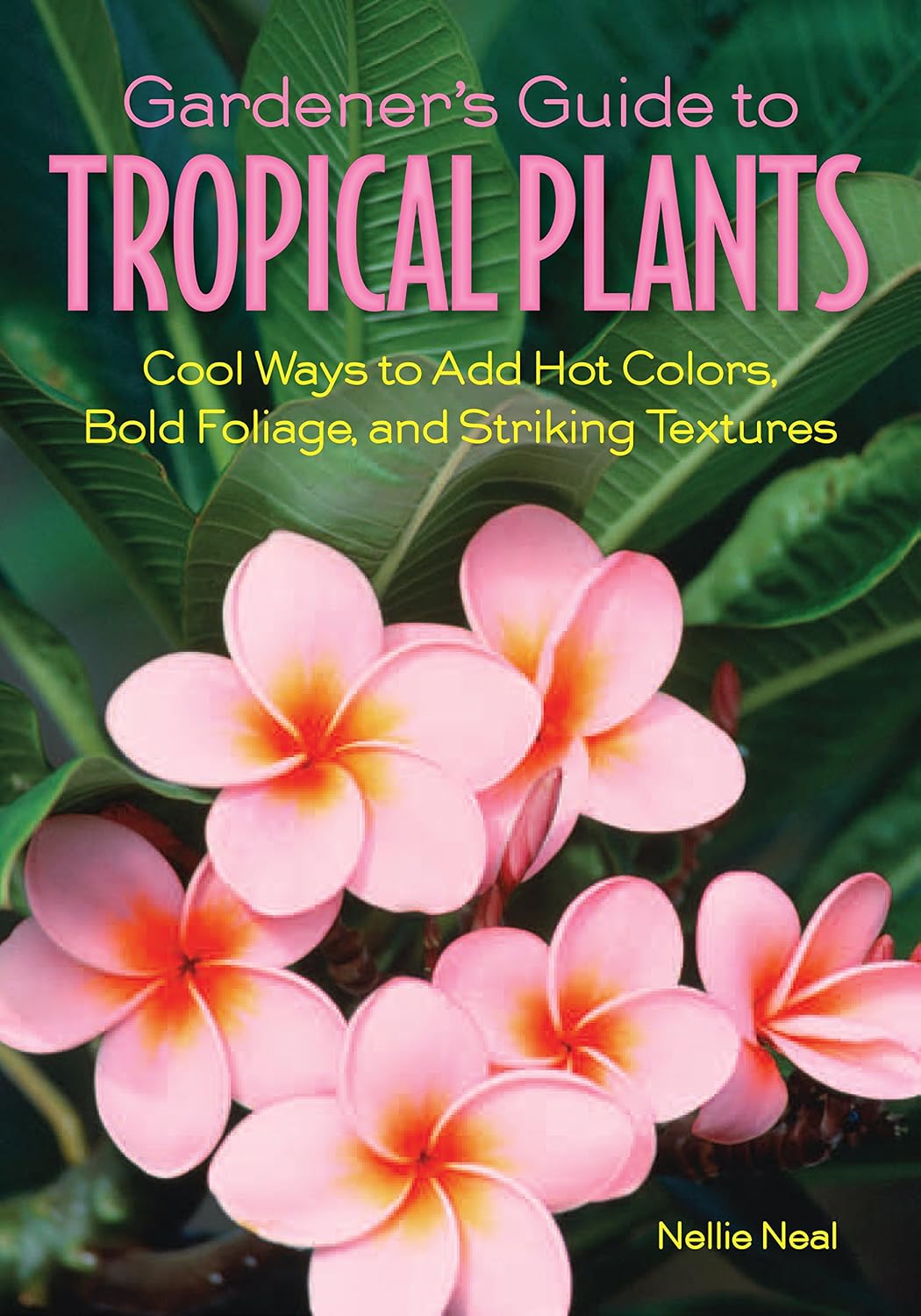 capítulo por capítulo baixar Gardener's Guide to Tropical Plants: Cool Ways to Add Hot Colors, Bold Foliage, and Striking Textures (Gardener's Guides) (English Edition)