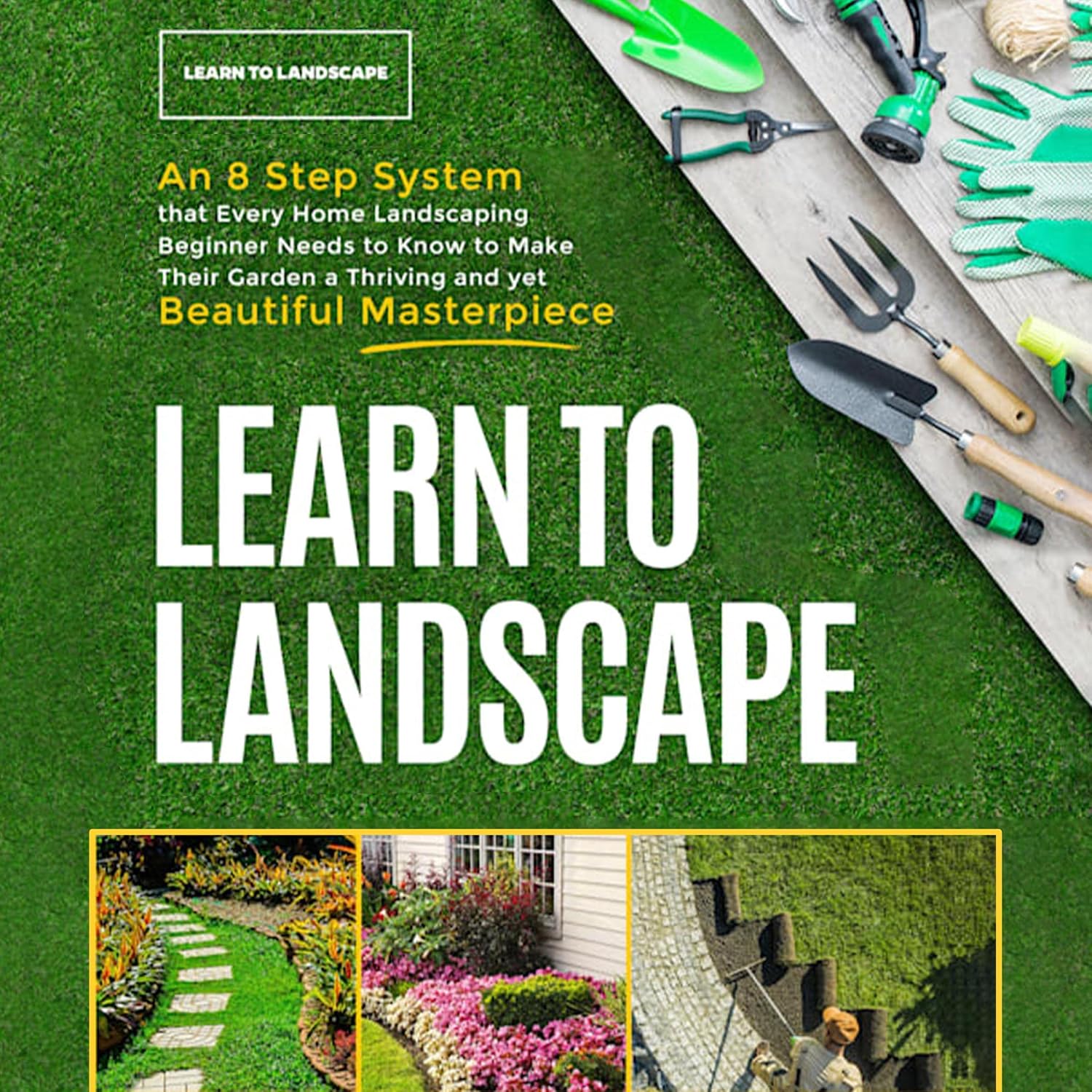 capítulo por capítulo baixar Learn to Landscape: An 8 Step System That Every Home Landscaping Beginner Needs to Know to Make Their Garden a Thriving and Yet Beautiful Masterpiece