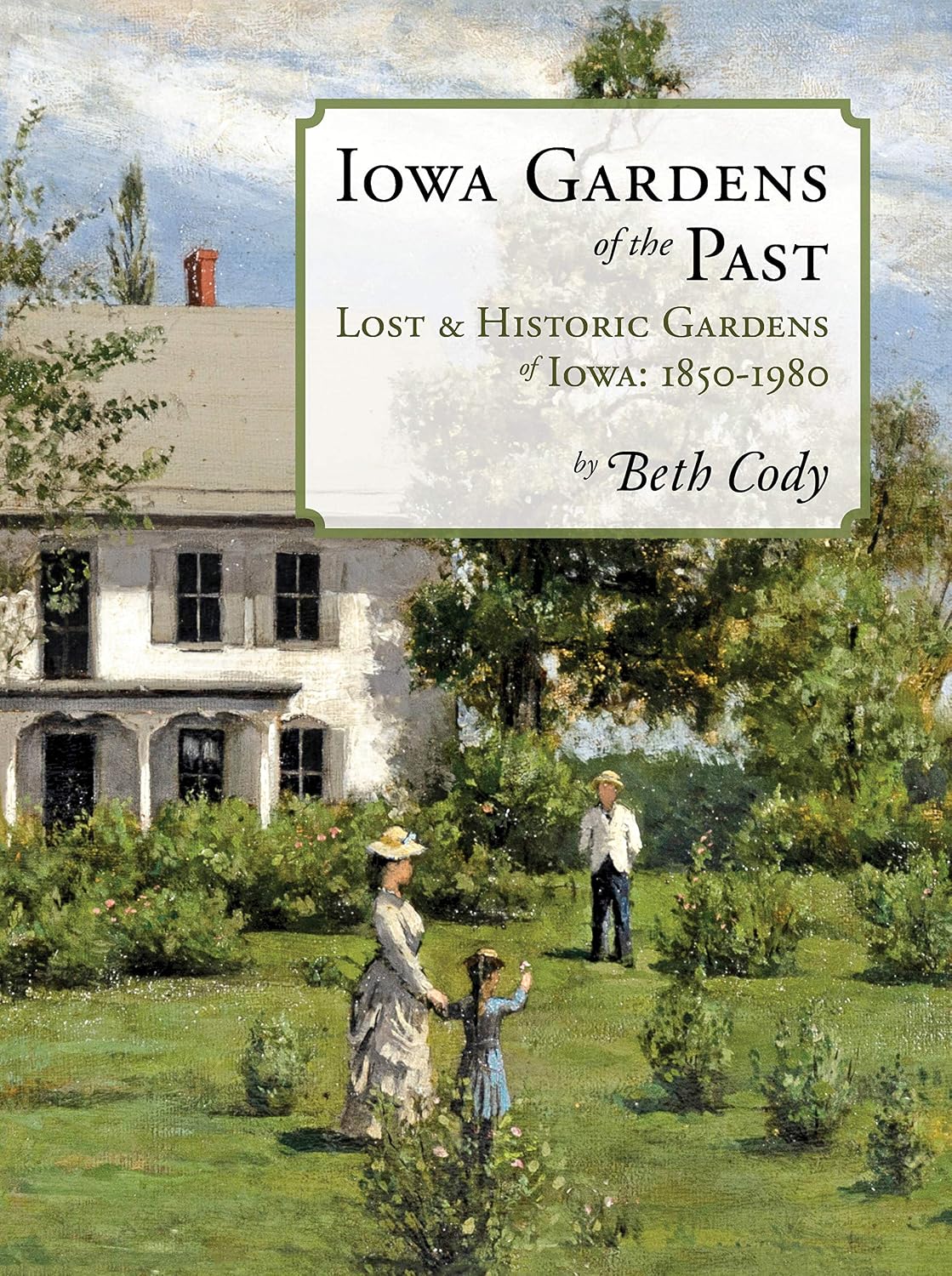 Iowa Gardens of the Past: Lost & Historic Gardens of Iowa: 1850–1980 (English Edition) baixar livro de graça