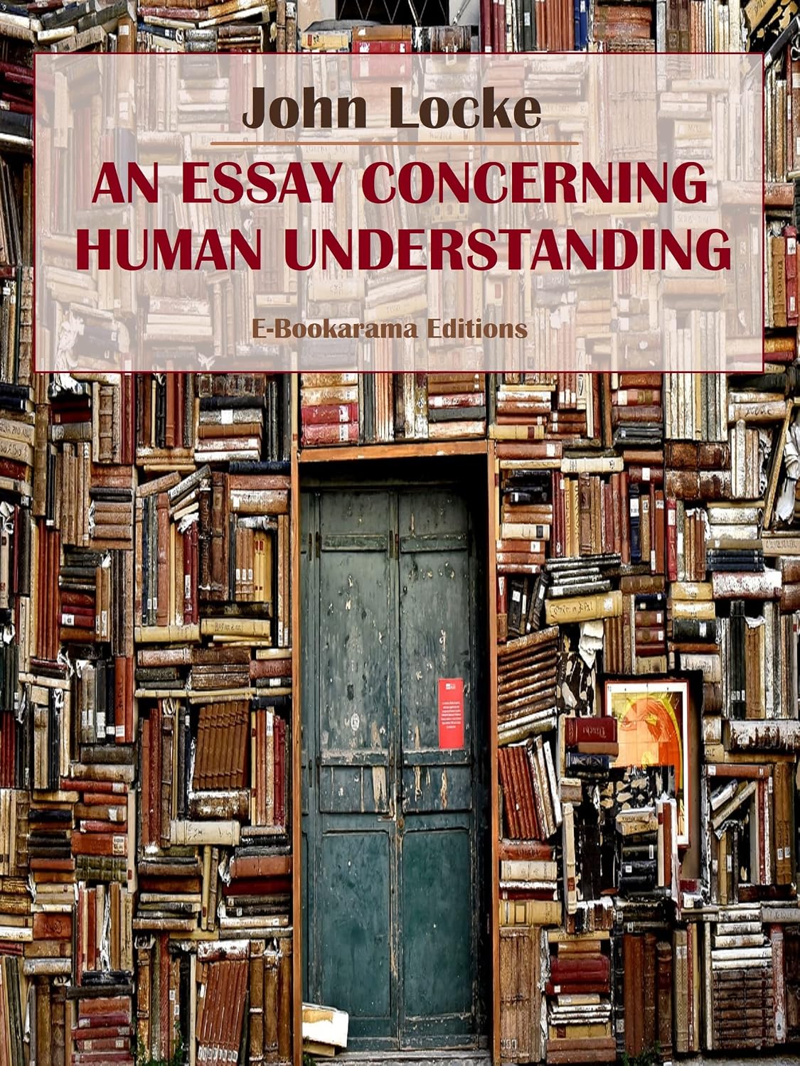 An Essay Concerning Human Understanding (English Edition)