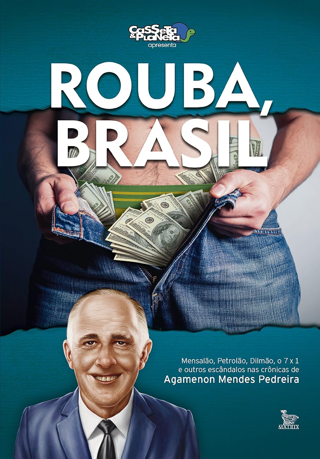 Rouba, Brasil; Mensalão, petrolão, Dilmão, 7x1 e outros escândalos baixar livro de graça