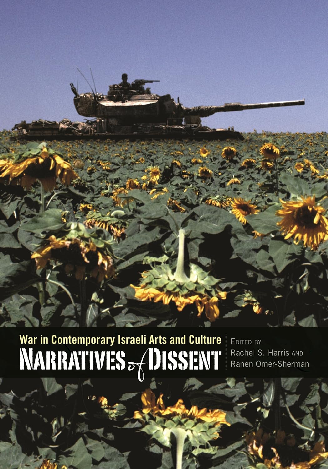 ler totalmente Narratives of Dissent: War in Contemporary Israeli Arts and Culture (English Edition)