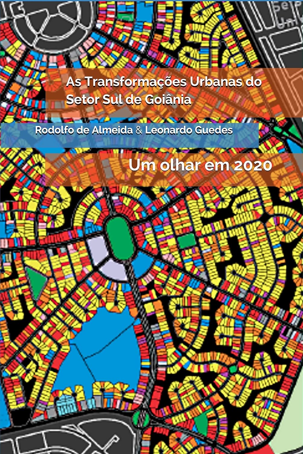 As Transformações Urbanas do Setor Sul de Goiânia: Um olhar em 2020 baixar livro de graça