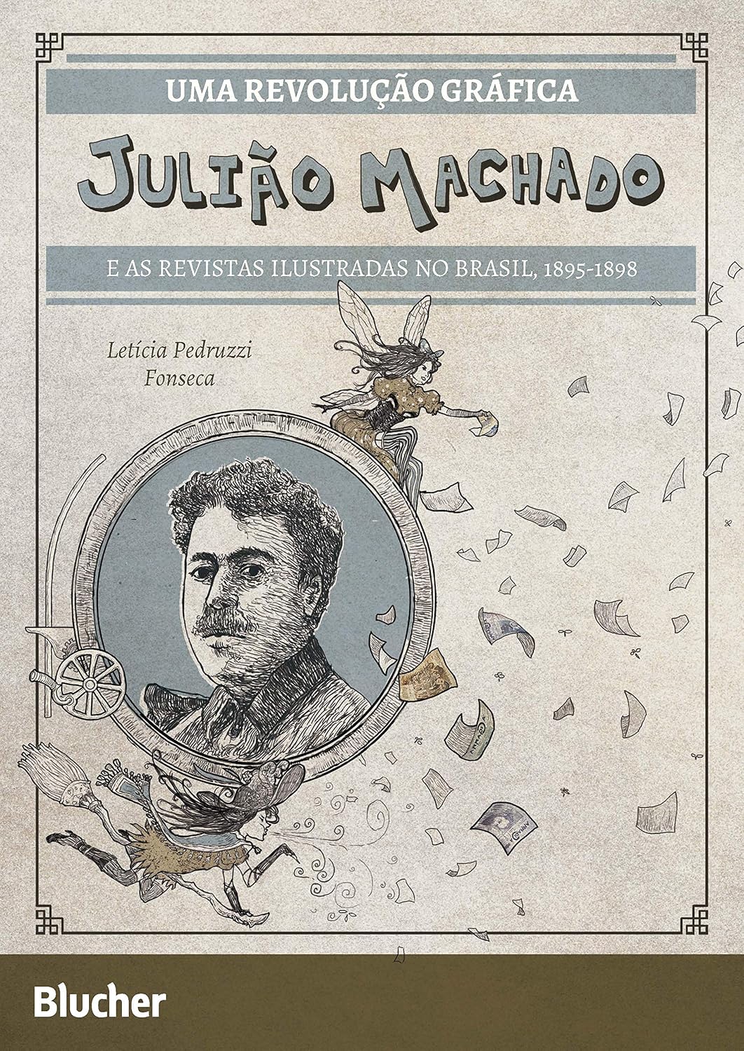 Uma Revolução Gráfica - Julião Machado: e as Revistas Ilustradas no Brasil, 1895-1898 baixar livro de graça