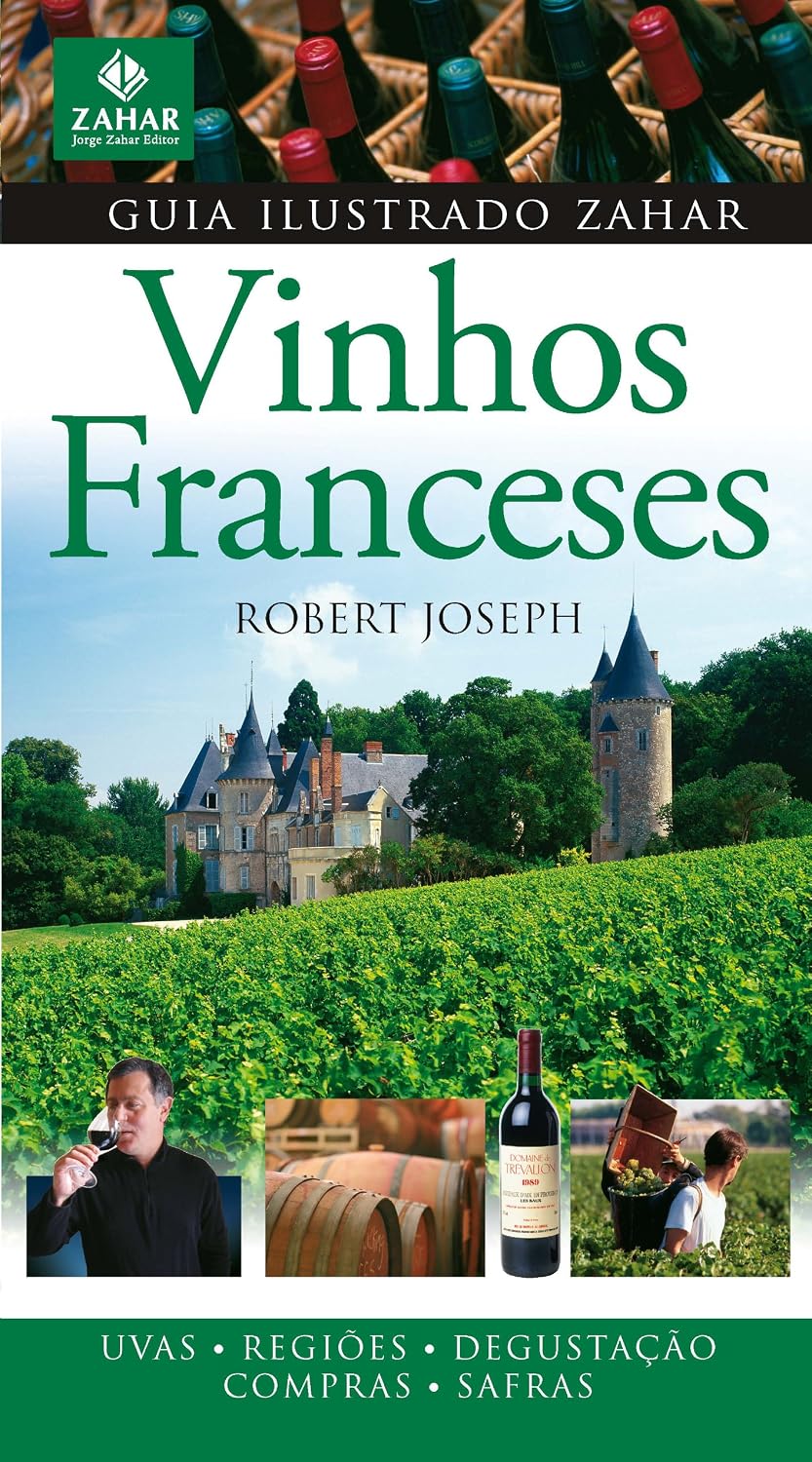 Guia Ilustrado Zahar De Vinhos Franceses. Coleção Guia Ilustrado Zahar baixar livro de graça