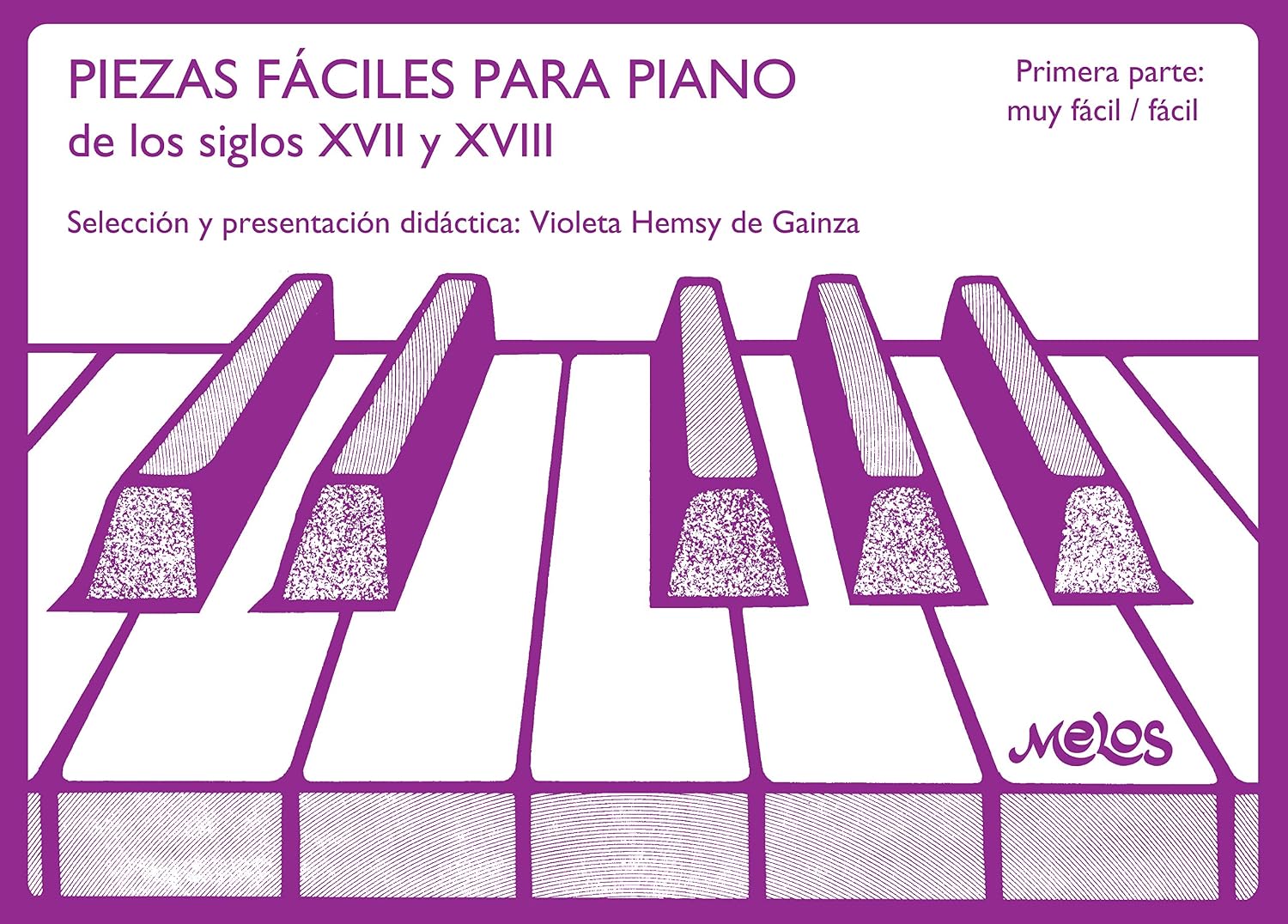 capítulo por capítulo baixar PIEZAS FÁCILES PARA PIANOS: de los siglos XVII y XVIII primera parte: muy fácil / fácil (PIANO, TECNICA, METODOS, PARTITURAS DESDE INICIAL A PROFESIONAL II nº 8) (Spanish Edition)