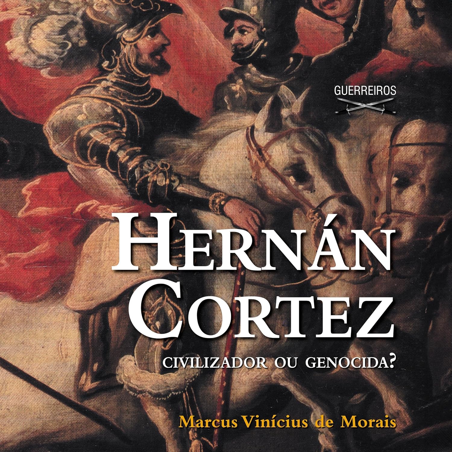 Hernán Cortez: Civilizador ou genocida?