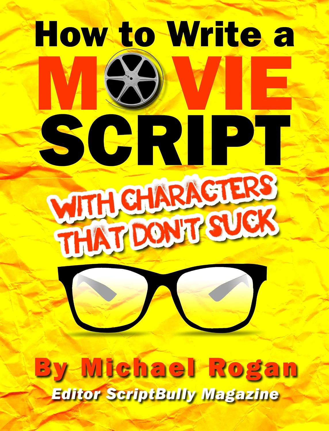 How to Write a Movie Script With Characters That Don't Suck: Your Ultimate, No-Nonsense Screenwriting 101 for Writing Screenplay Characters (Book 2 of... Stupidly Easy" Collection) (English Edition) baixar livro de graça