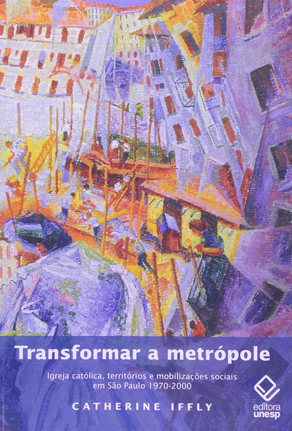 Transformar a metrópole: Igreja católica, territórios e mobilizações sociais em São Paulo 1970 - 2000 baixar o livro de graça