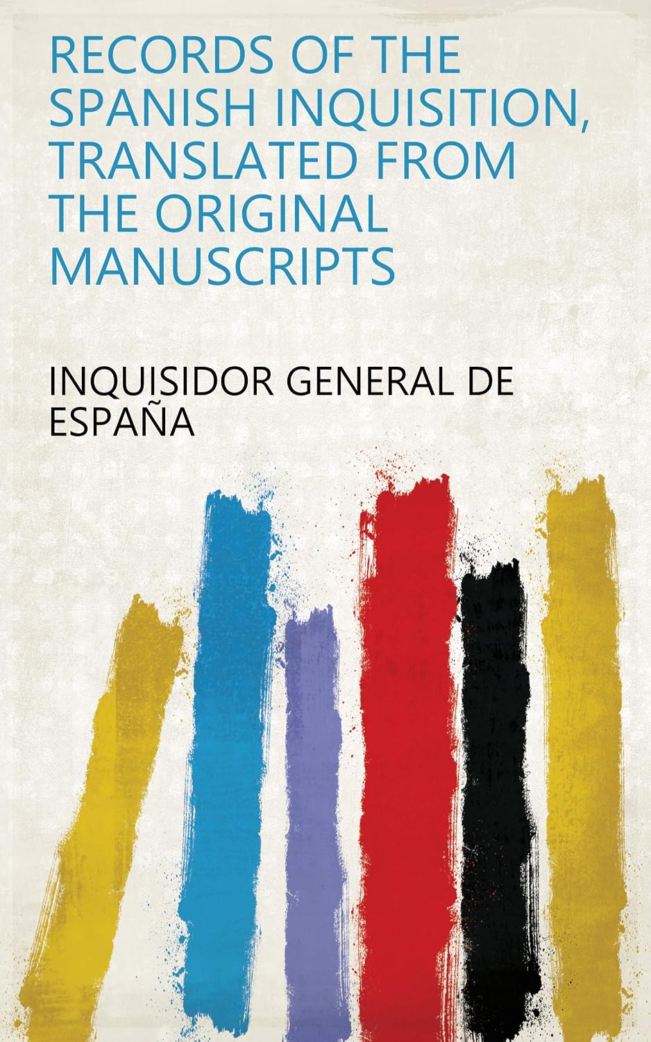 ler totalmente Records Of The Spanish Inquisition, Translated From The Original Manuscripts (English Edition)
