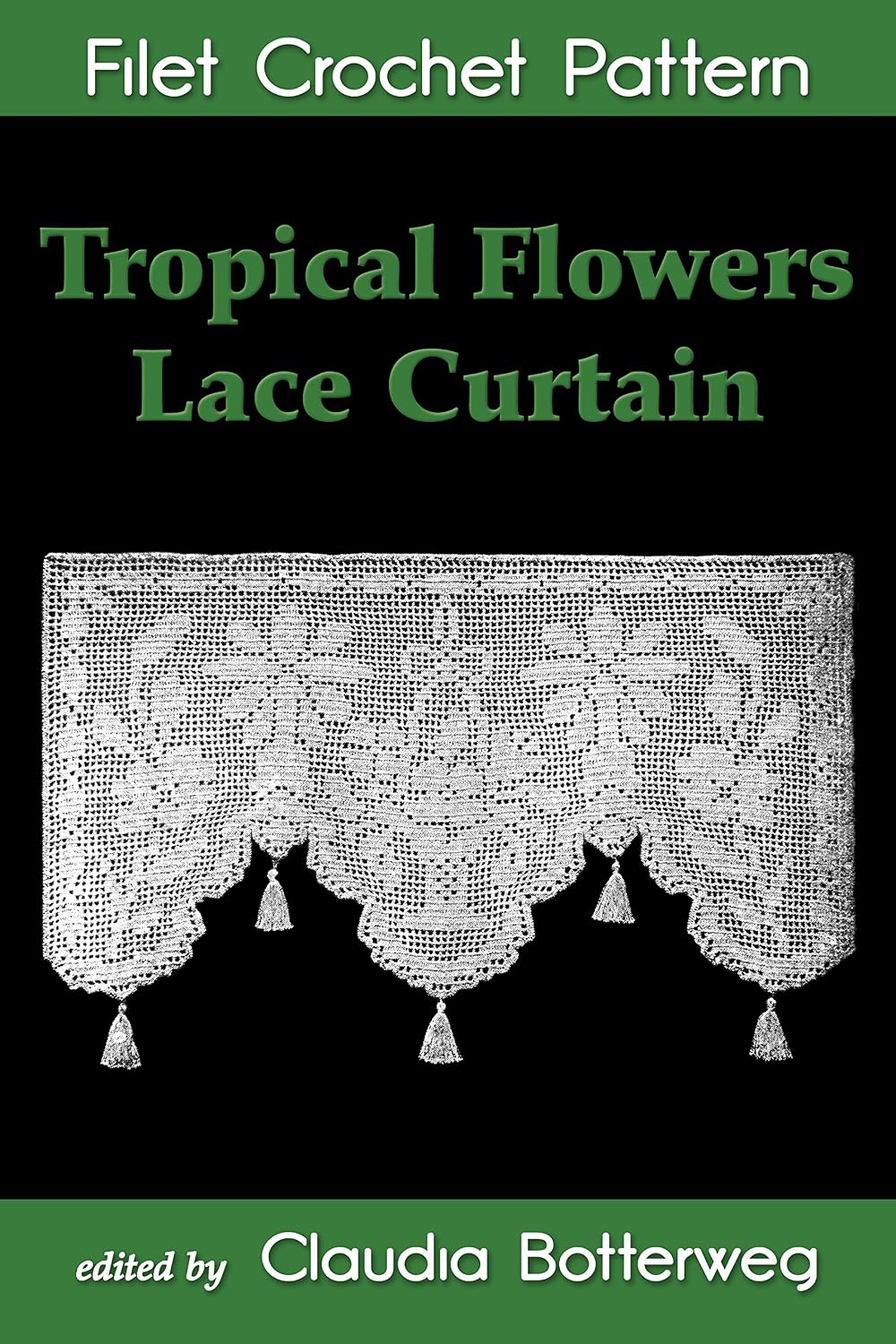 Tropical Flowers Lace Curtain Filet Crochet Pattern: Complete Instructions and Chart (English Edition) baixar livro de graça