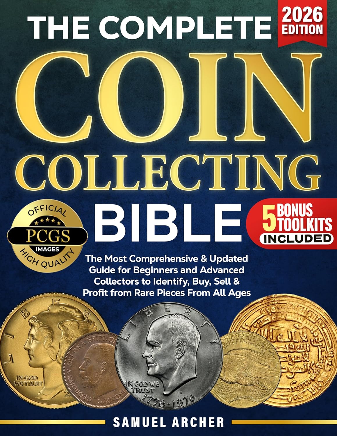 The Complete Coin Collecting Bible: The Most Comprehensive & Updated Guide for Beginners and Advanced Collectors to Identify, Buy, Sell & Profit from Rare Coins From All Ages (English Edition) baixar livro de graça
