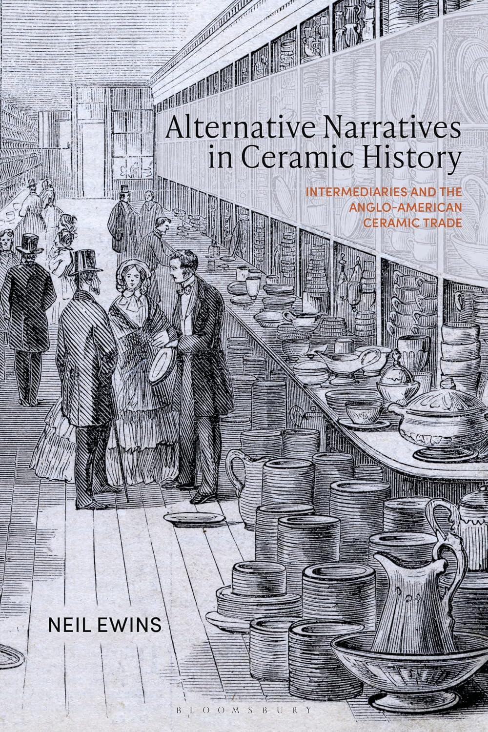 Alternative Narratives in Ceramic History: Intermediaries and the Anglo-American Ceramic Trade (English Edition) baixar o livro de graça