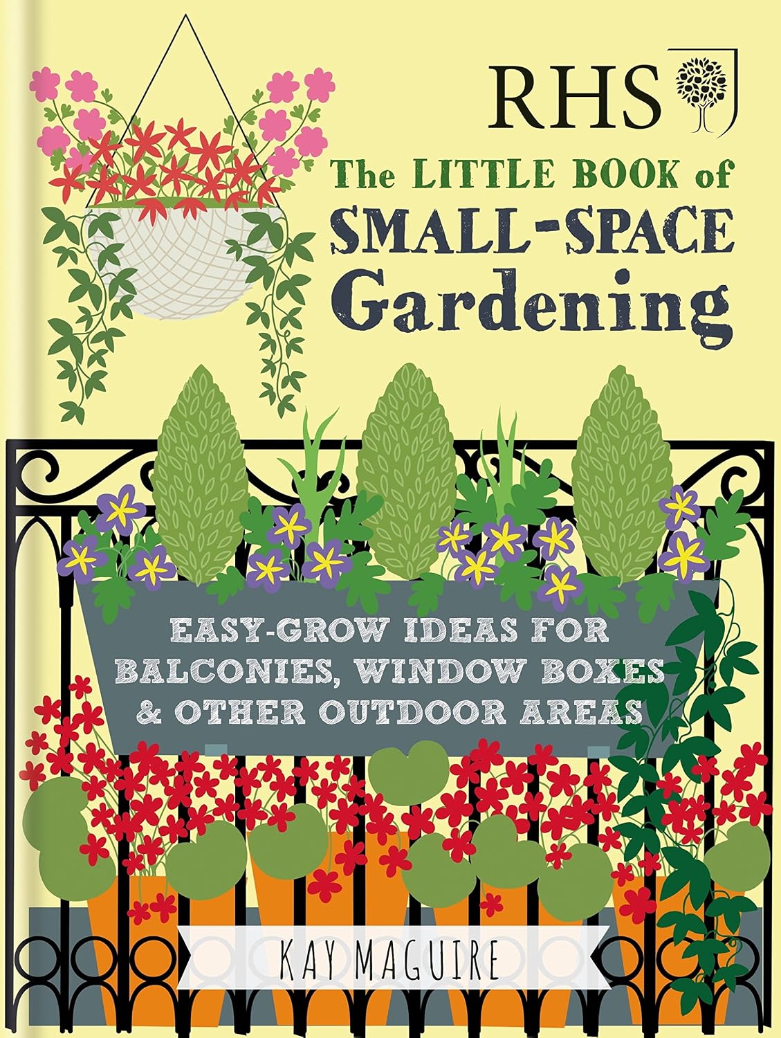 RHS Little Book of Small-Space Gardening: Easy-grow Ideas for Balconies, Window Boxes & Other Outdoor Areas (Royal Horticultural Society Handbooks) (English Edition)
