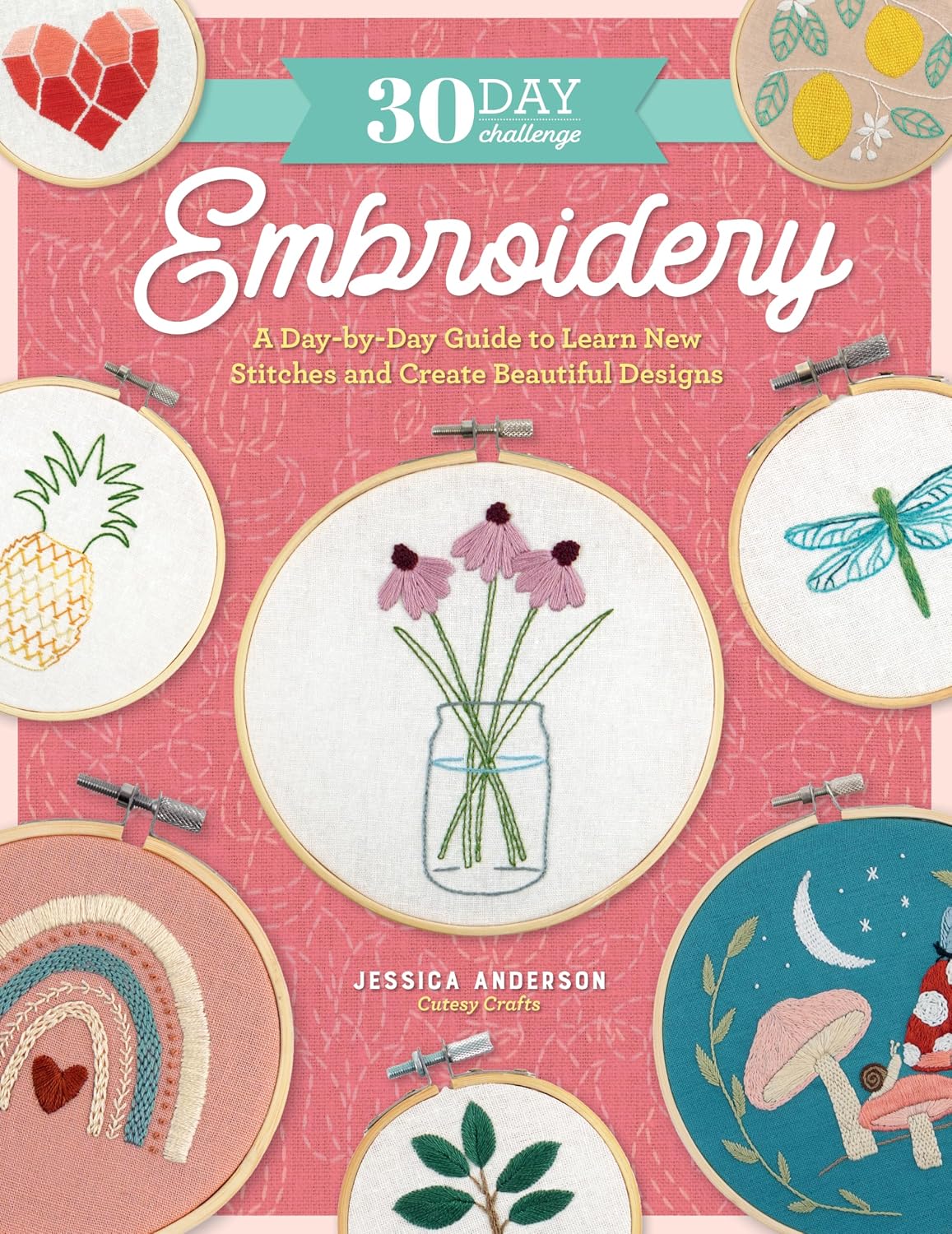 ler totalmente 30 Day Challenge: Embroidery: A Day-By-Day Guide to Learn New Stitches and Create Beautiful Designs
