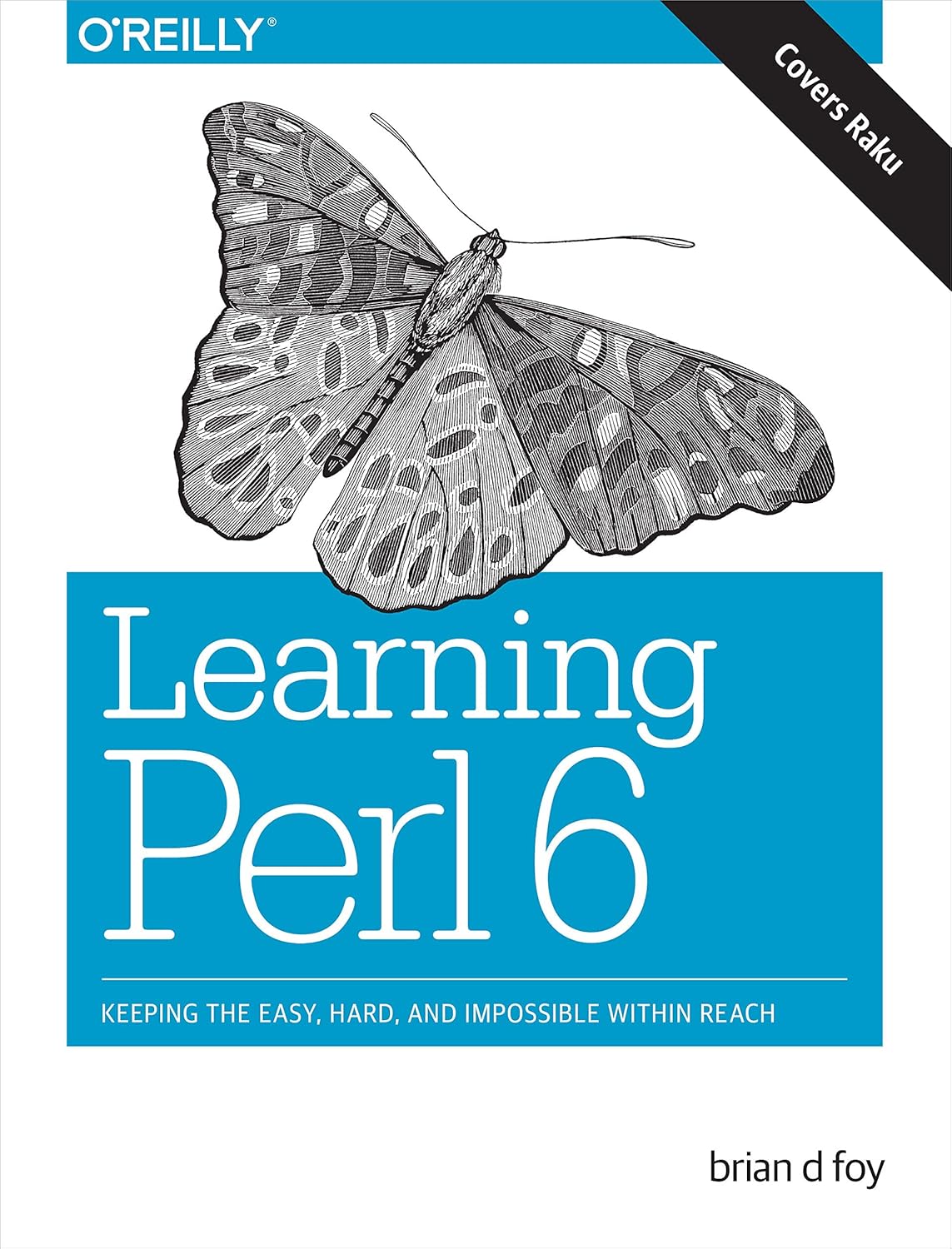 Learning Perl 6: Keeping the Easy, Hard, and Impossible Within Reach (English Edition)