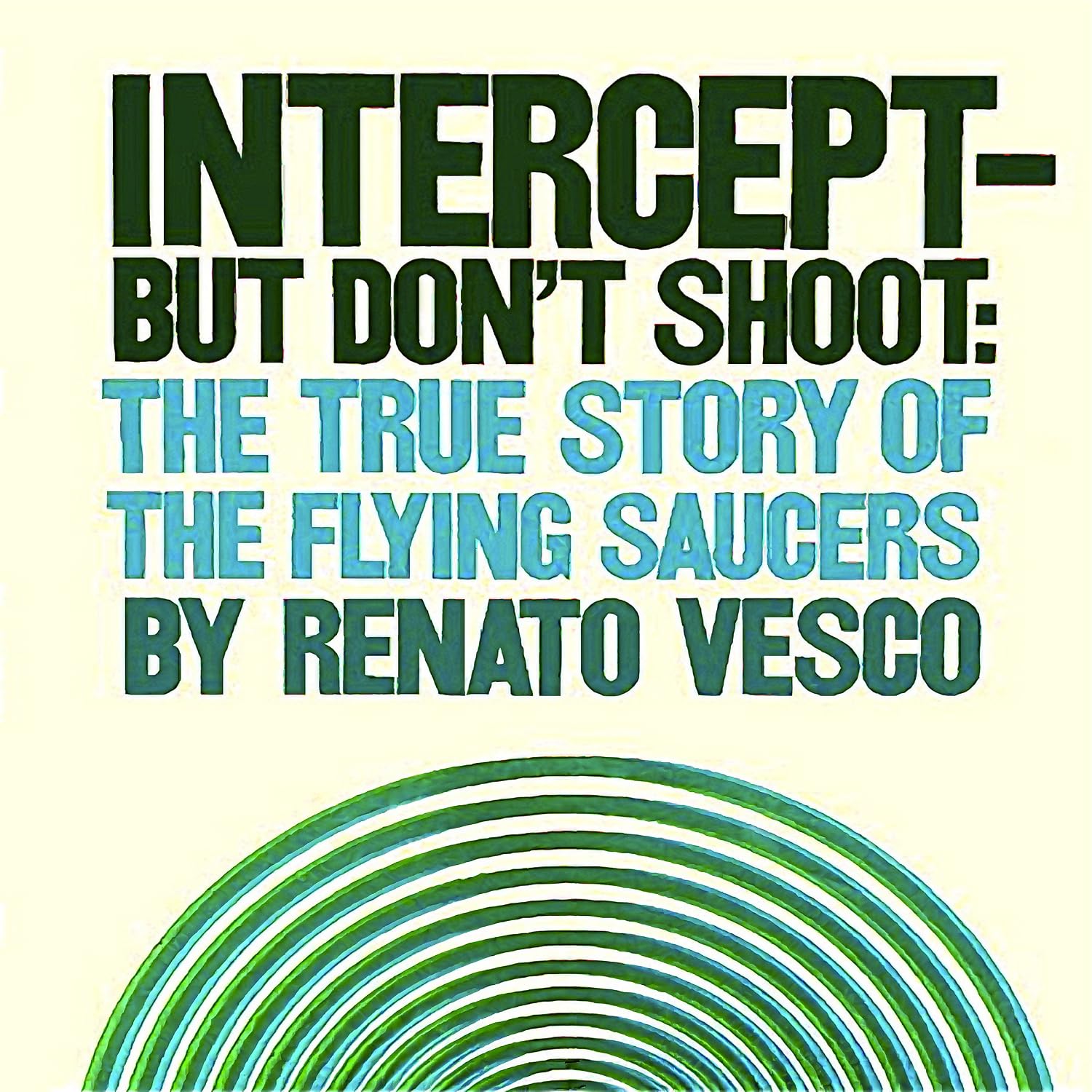 capítulo por capítulo baixar Intercept but Don't Shoot: The True Story of Flying Saucers