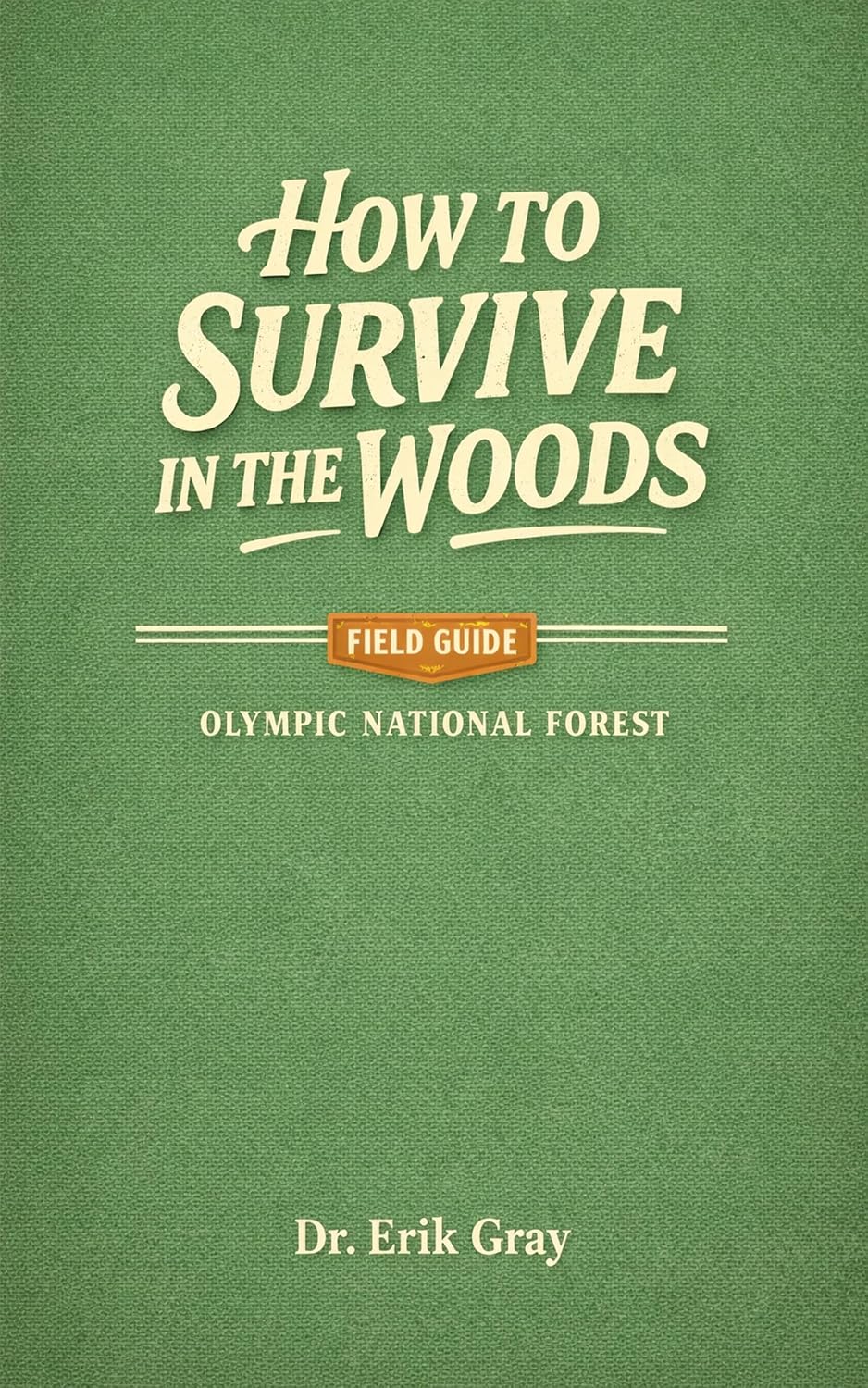 ler totalmente How to Survive in the Woods: Olympic National Forest (English Edition)