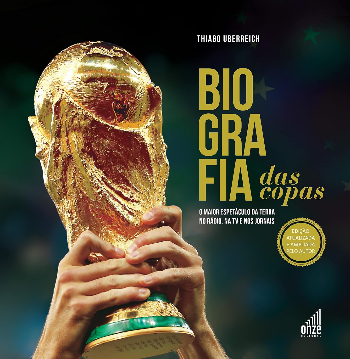 Biografia das Copas: O Maior Espetáculo da Terra no Rádio, na TV e nos Jornais baixar livro de graça