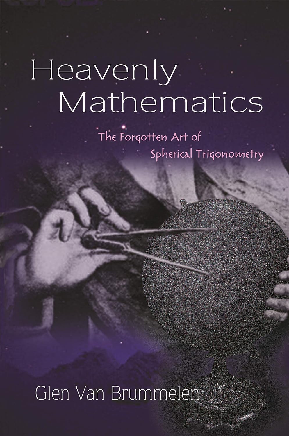 capítulo por capítulo baixar Heavenly Mathematics: The Forgotten Art of Spherical Trigonometry (English Edition)