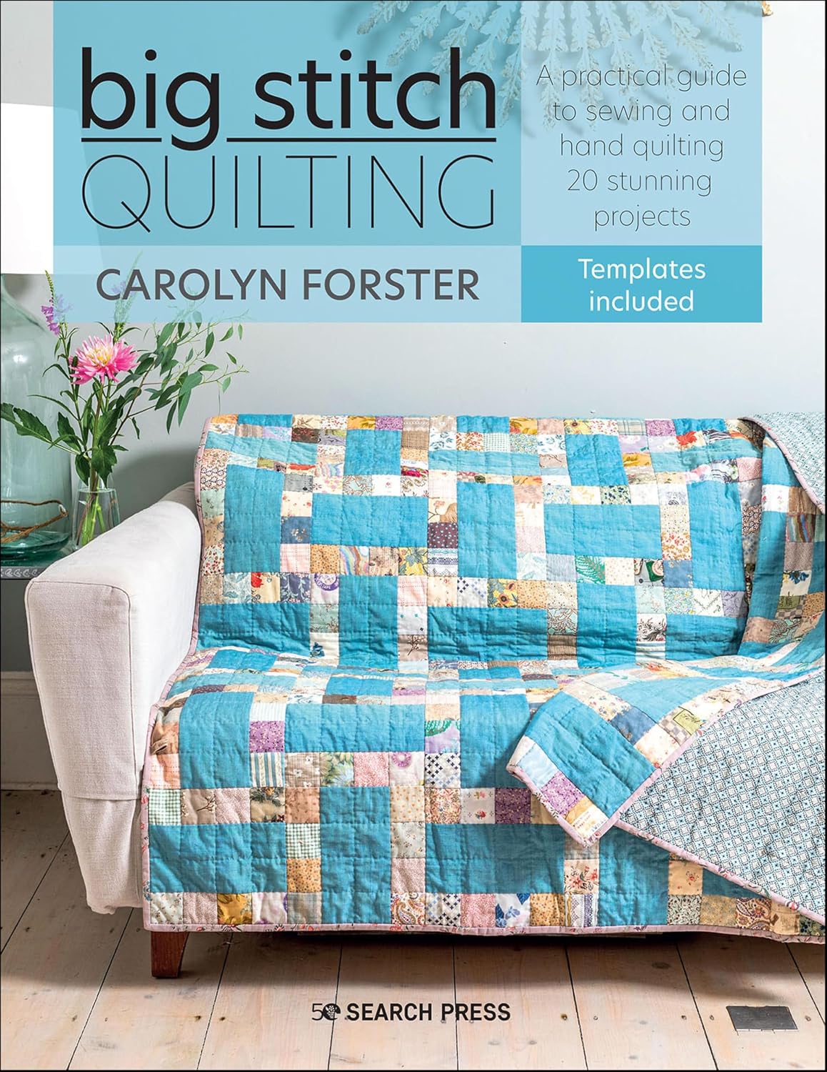 Big Stitch Quilting: A Practical Guide To Sewing And Hand Quilting 20 Stunning Projects (English Edition) baixar livro de graça