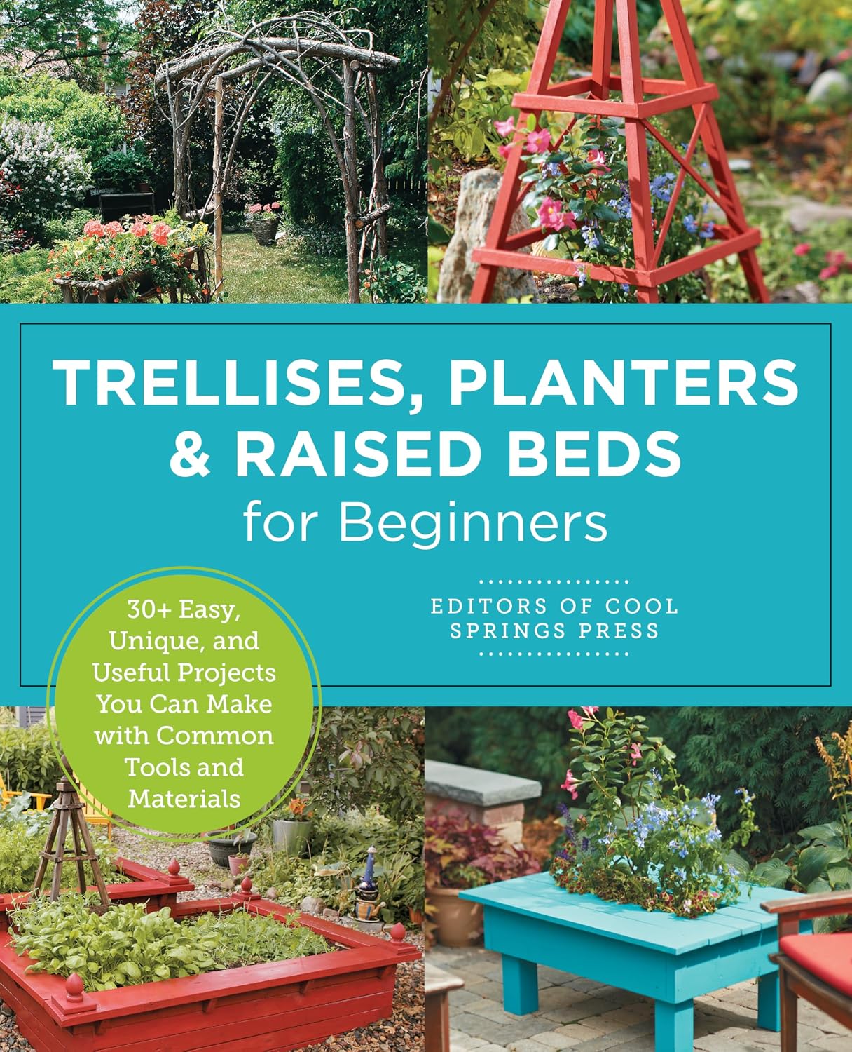 ler totalmente Trellises, Planters & Raised Beds for Beginners: 30+ Easy, Unique, and Useful Projects You Can Make with Common Tools and Materials (English Edition)