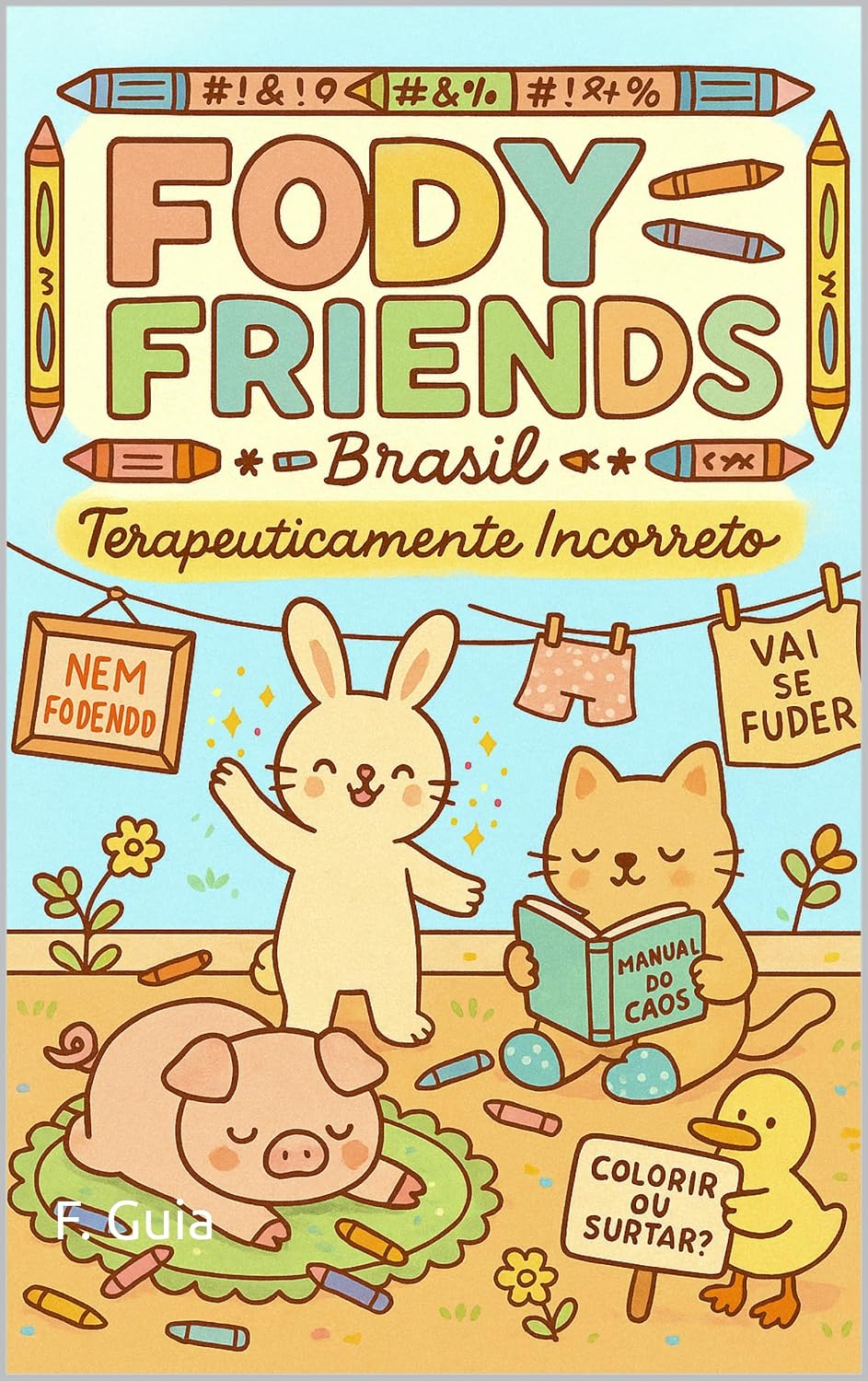 Fody Friends - Para Colorir: Terapeuticamente incorreto (FODY FRIENDS Brasil - Livro para Colorir 1) baixar o livro de graça