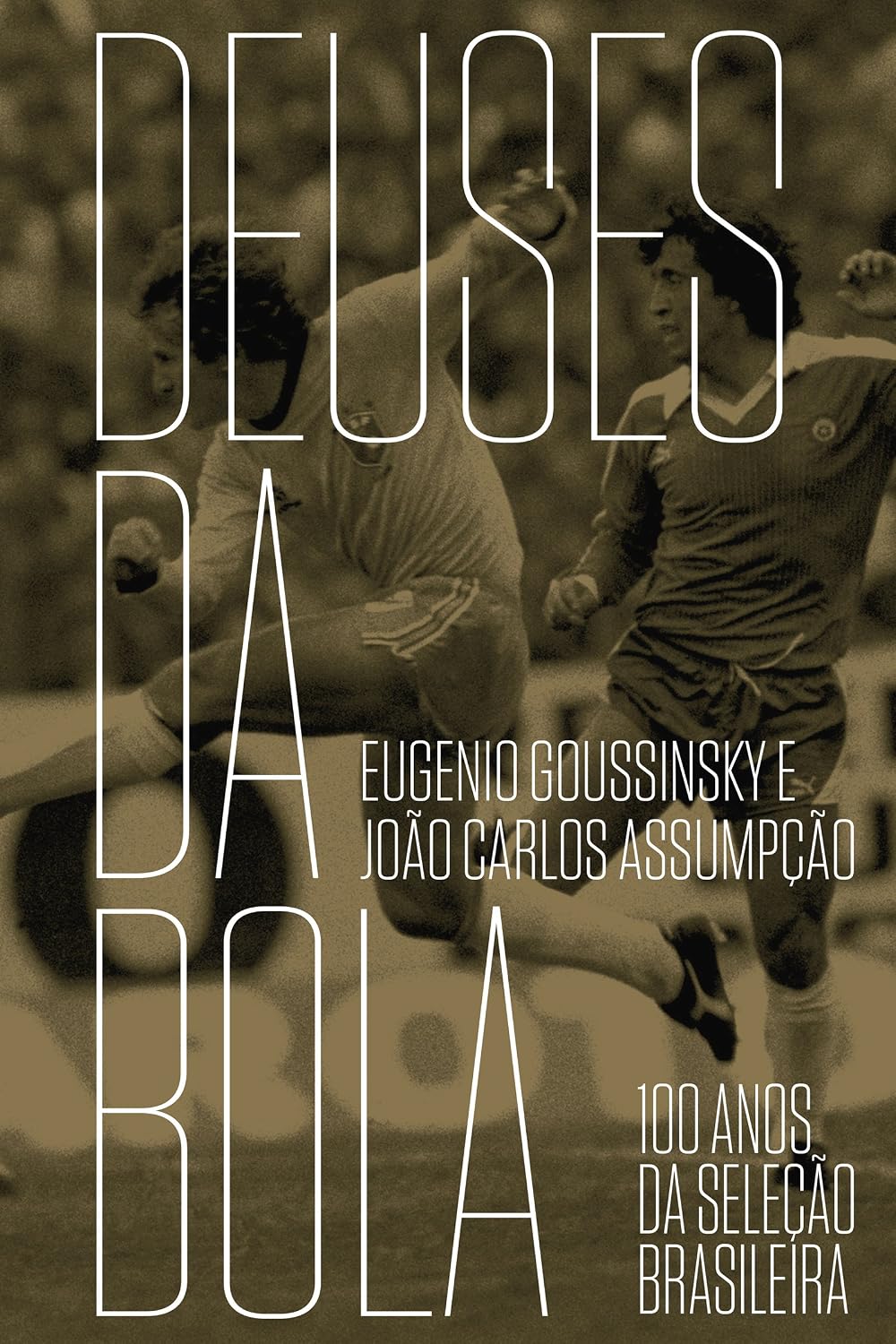 Deuses da bola: 100 anos da seleção brasileira baixar o livro de graça