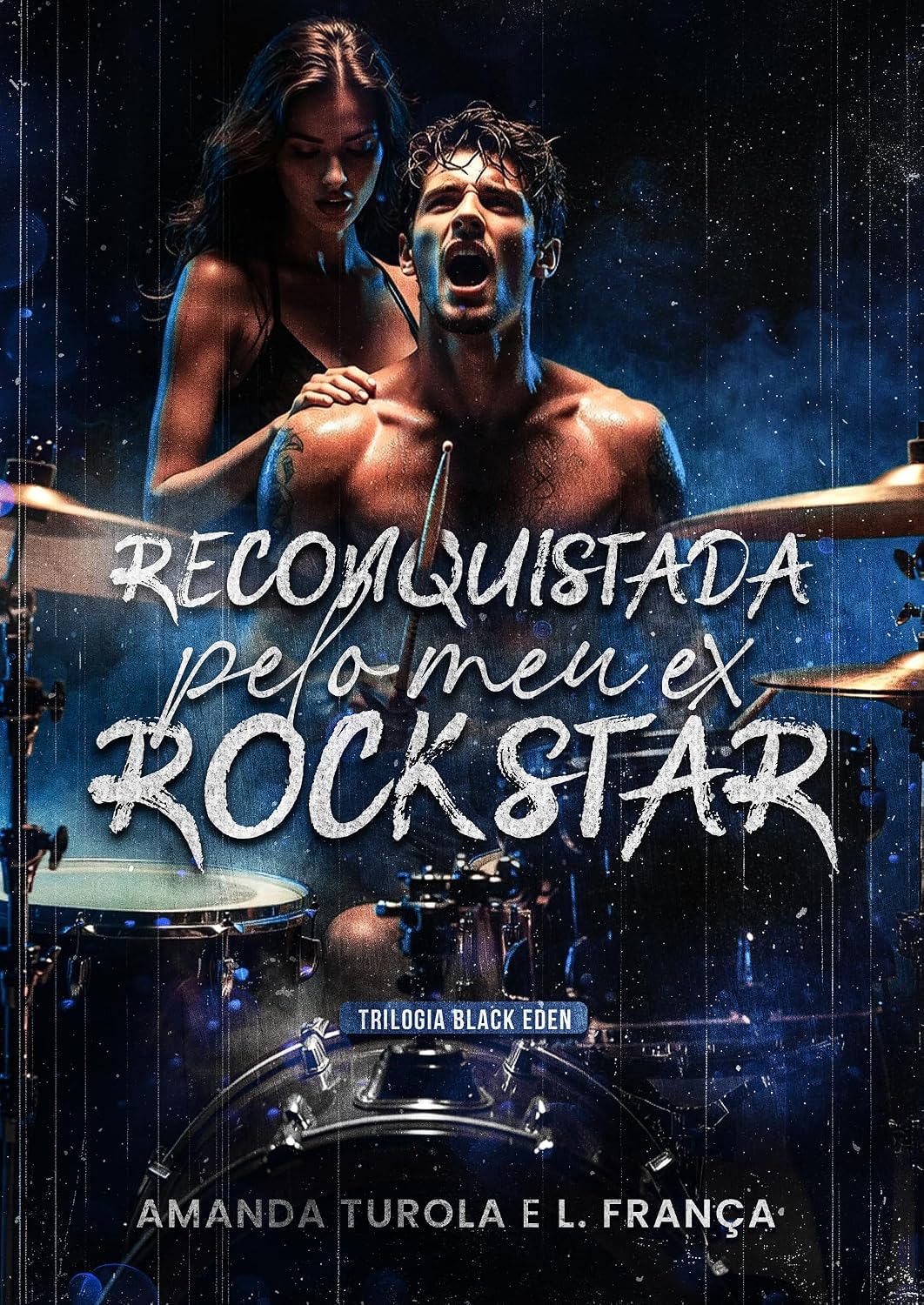 Reconquistada pelo meu ex Rockstar (Black Eden Livro 1) baixar o livro de graça