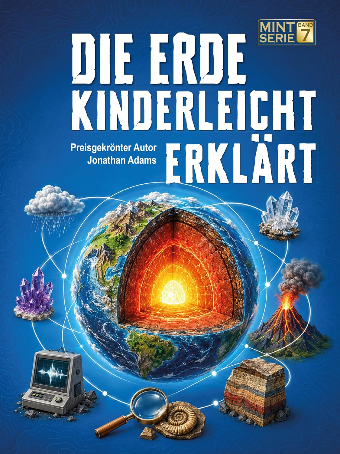 capítulo por capítulo baixar Die Erde Kinderleicht Erklärt: Von der Entstehung der Erde bis zu Vulkanen, Erdbeben, Ozeanen, Wetter und Klima (MINT für schlaue Kids – Kinderleicht erklärt 7) (German Edition)