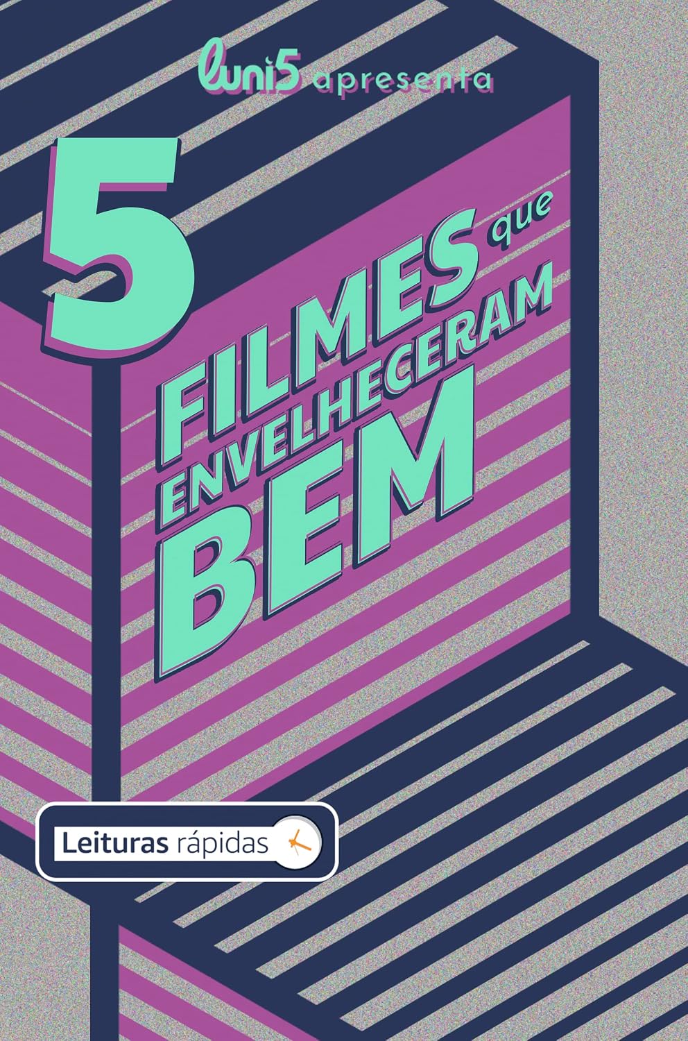 5 Filmes que Envelheceram Bem [Leituras Rápidas] (5 de Cada Livro 7) baixar o livro de graça
