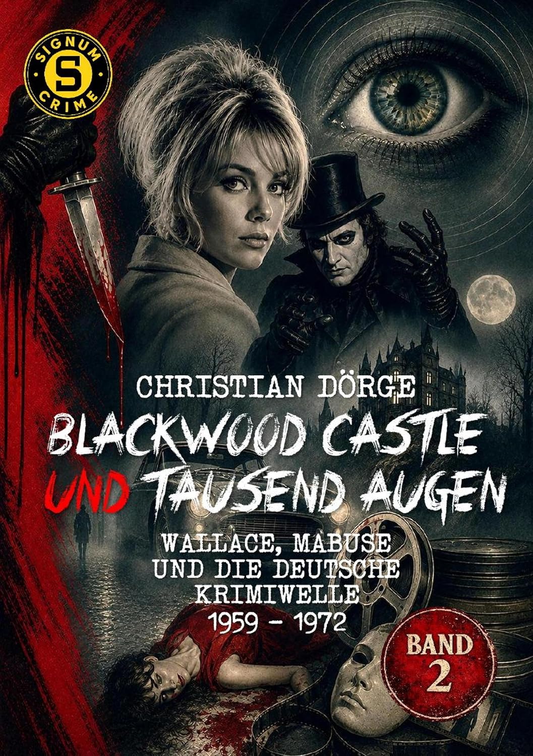 BLACKWOOD CASTLE UND TAUSEND AUGEN - WALLACE, MABUSE UND DIE DEUTSCHE KRIMIWELLE 1959 - 1972, BAND 2 (German Edition) baixar livro de graça