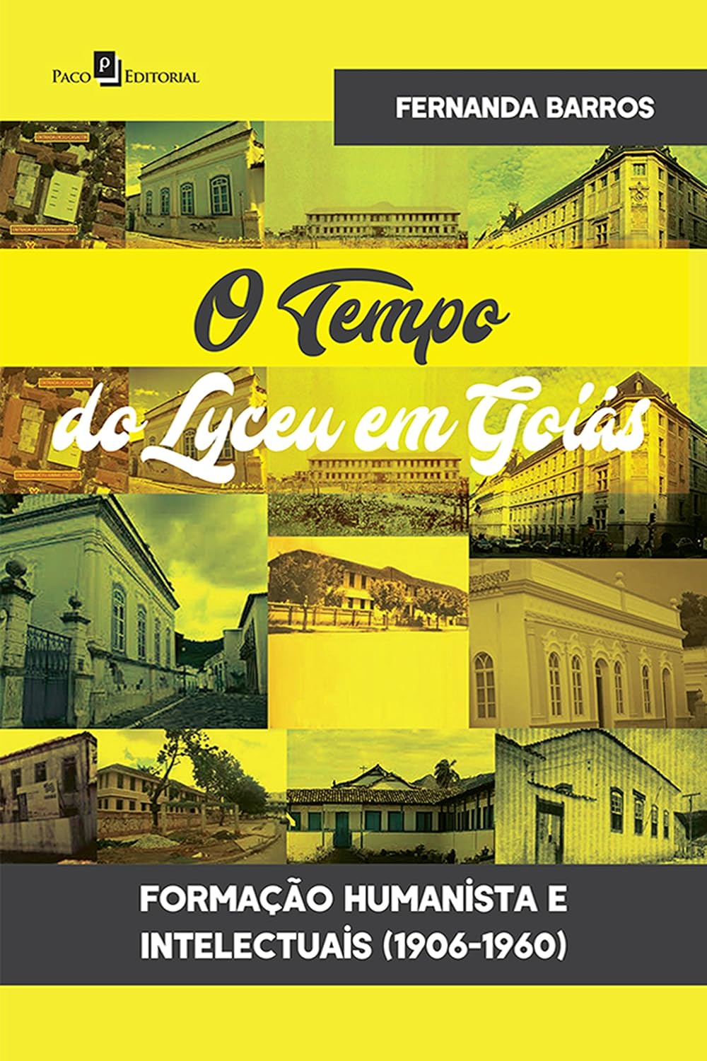 ler totalmente O Tempo do Lyceu em Goiás: Formação Humanista e Intelectuais (1906-1960)
