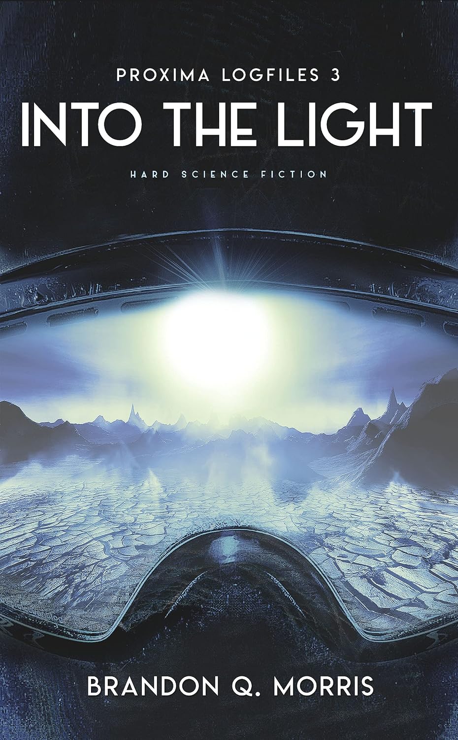 Into the Light: Hard Science Fiction (Proxima Logfiles Book 3) (English Edition) baixar livro de graça