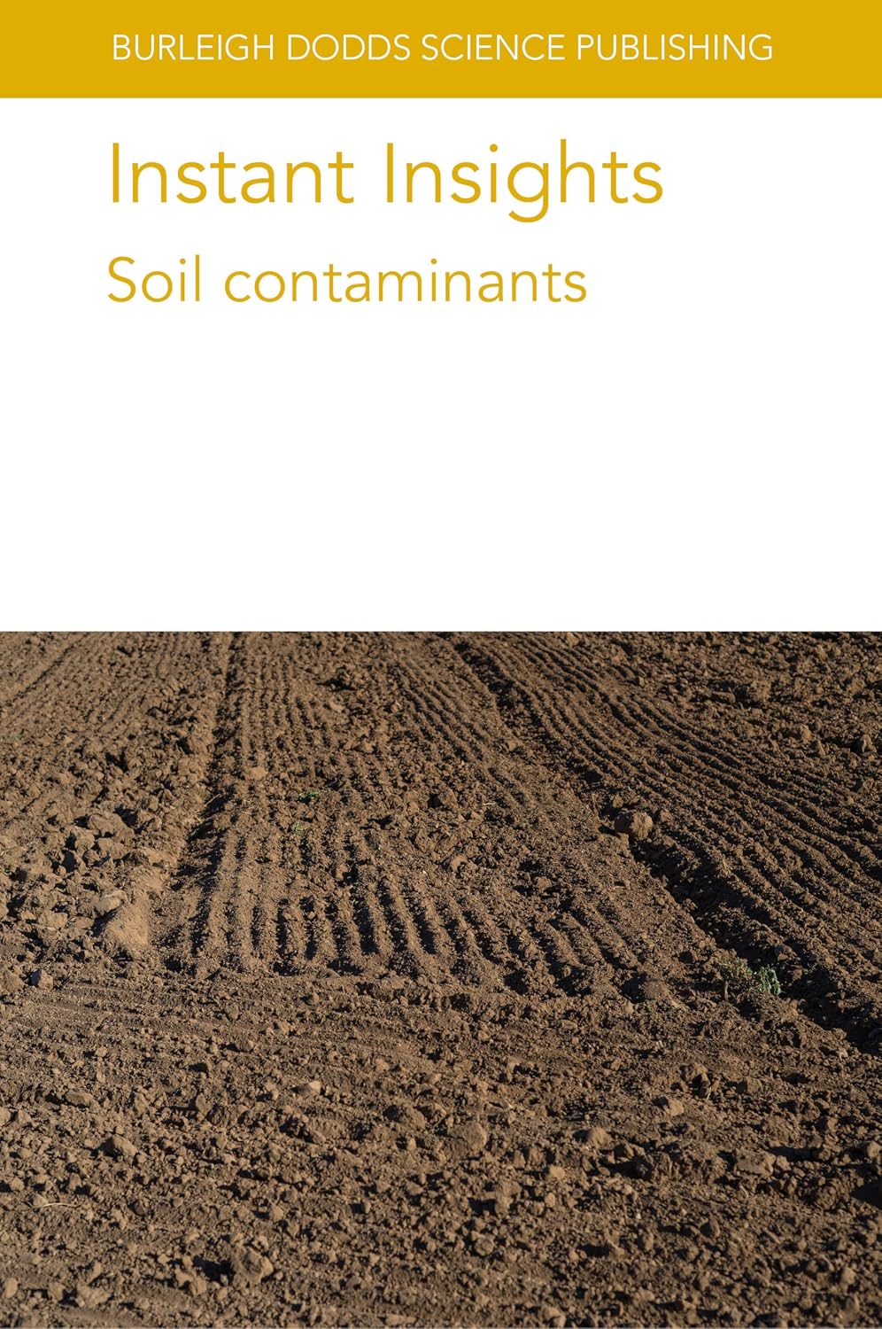 Instant Insights: Soil contaminants (Burleigh Dodds Science: Instant Insights Book 122) (English Edition) baixar o livro de graça