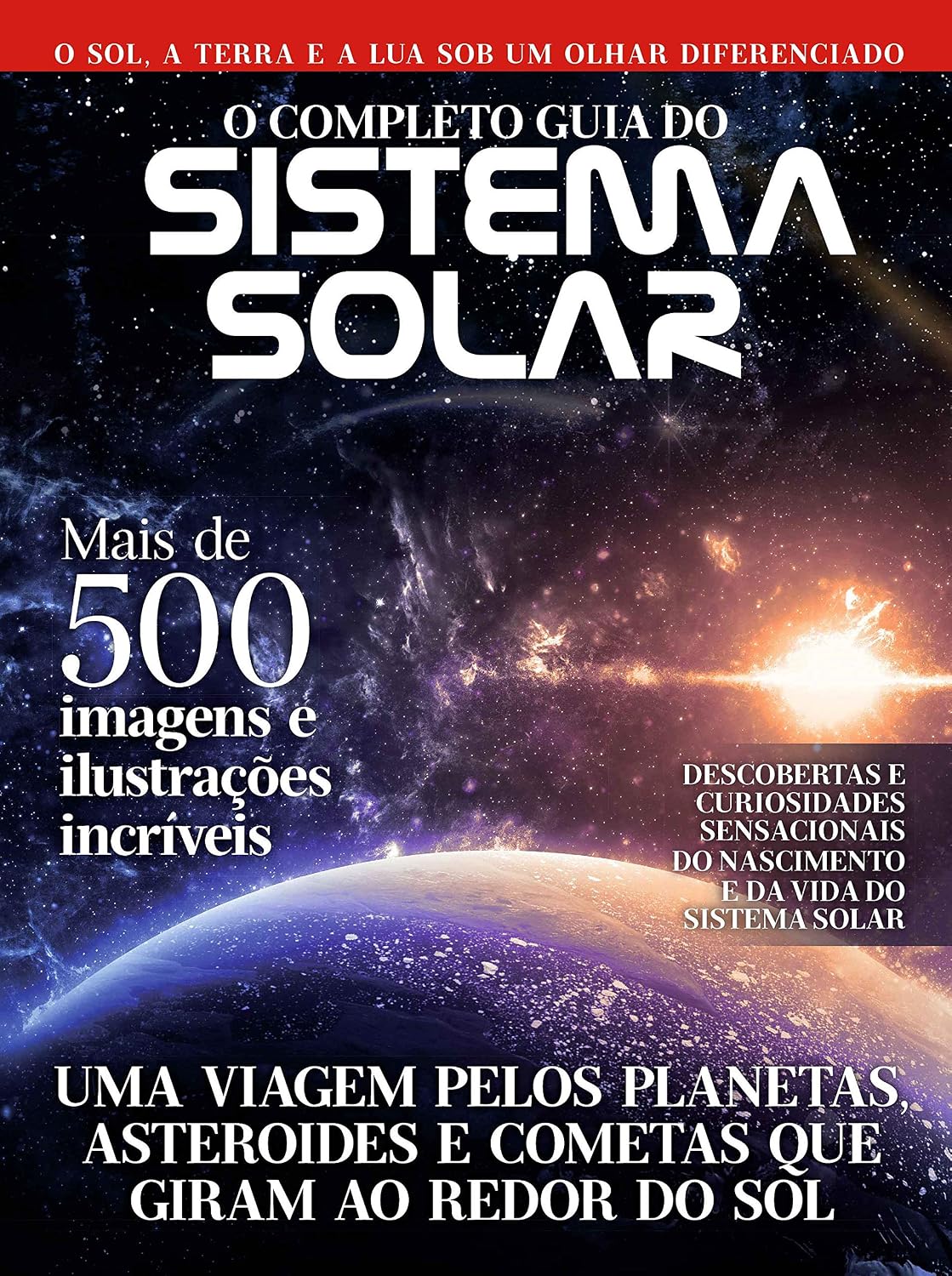 O Completo Guia do Sistema Solar: O sol... a terra e a lua sob um olhar diferenciado baixar livro de graça