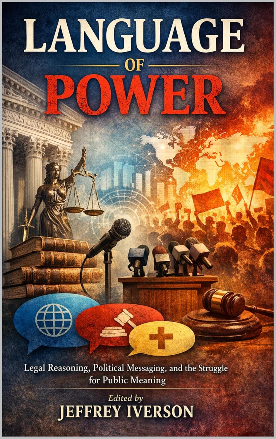 Language of Power: Legal Reasoning, Political Messaging, and the Struggle for Public Meaning (English Edition) baixar livro de graça