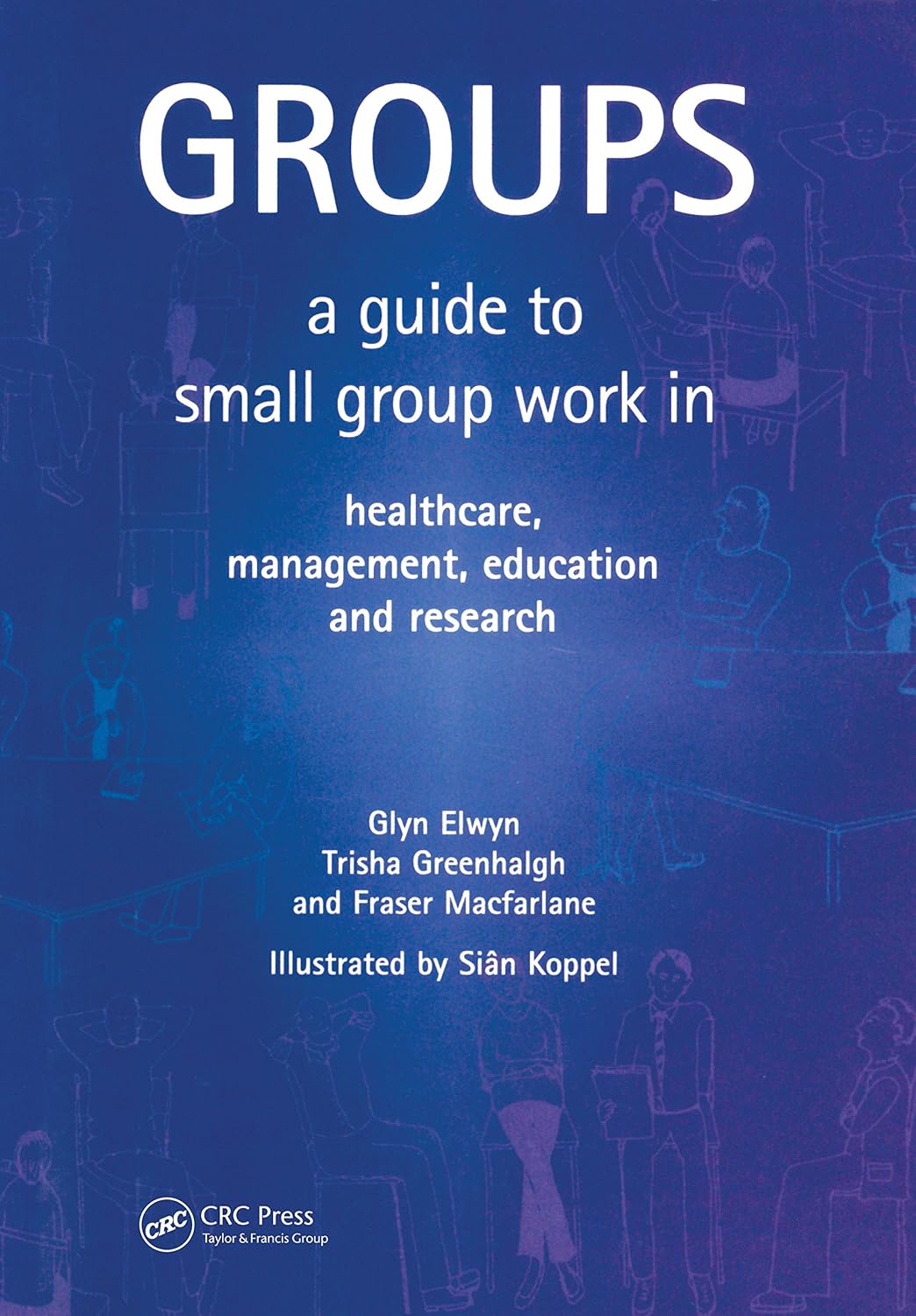 capítulo por capítulo baixar Groups: A Guide to Small Group Work in Healthcare, Management, Education and Research (English Edition)