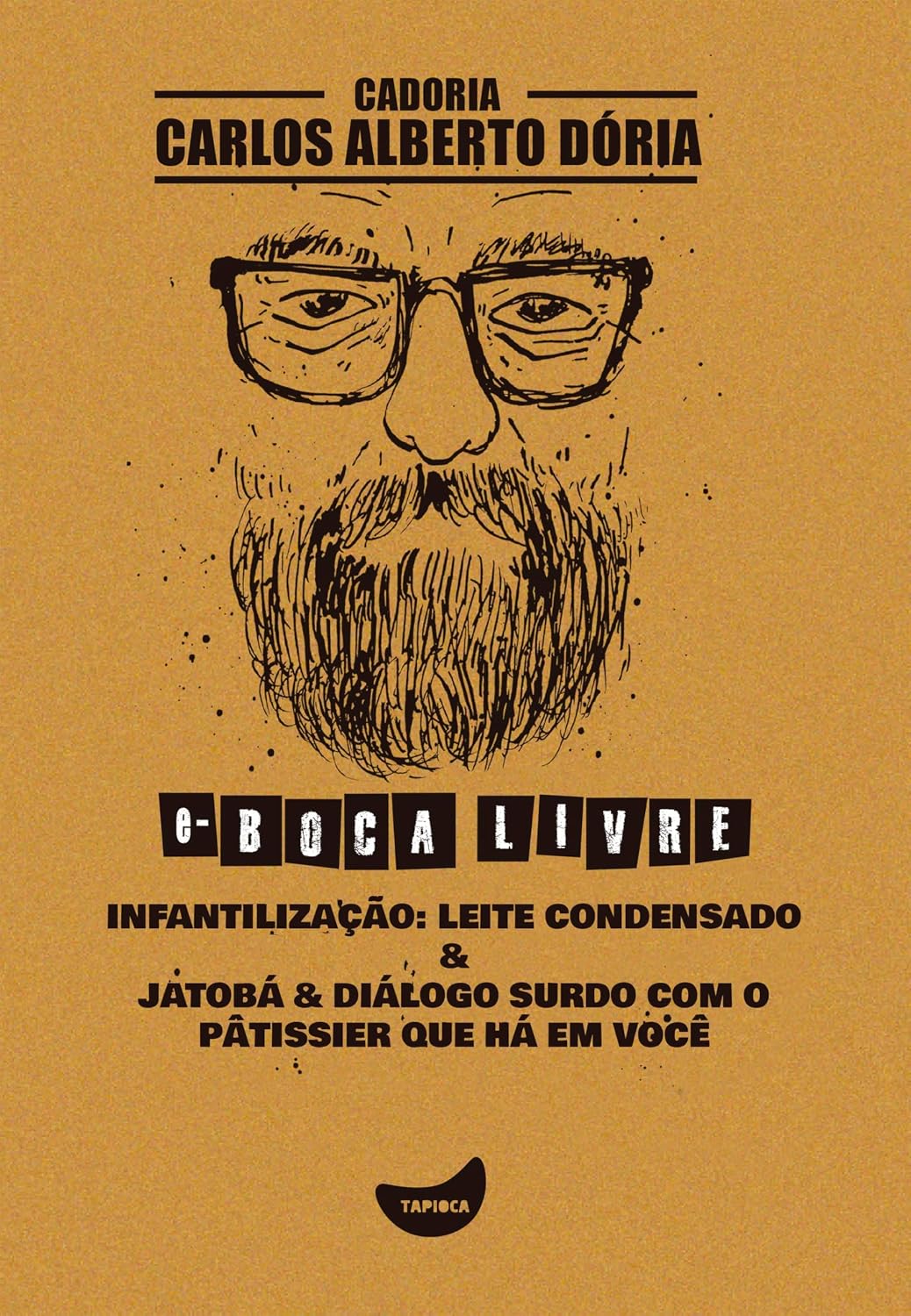 ler totalmente Infantilização: leite condensado & jatobá & Diálogo surdo com o pâtissier que há em você
