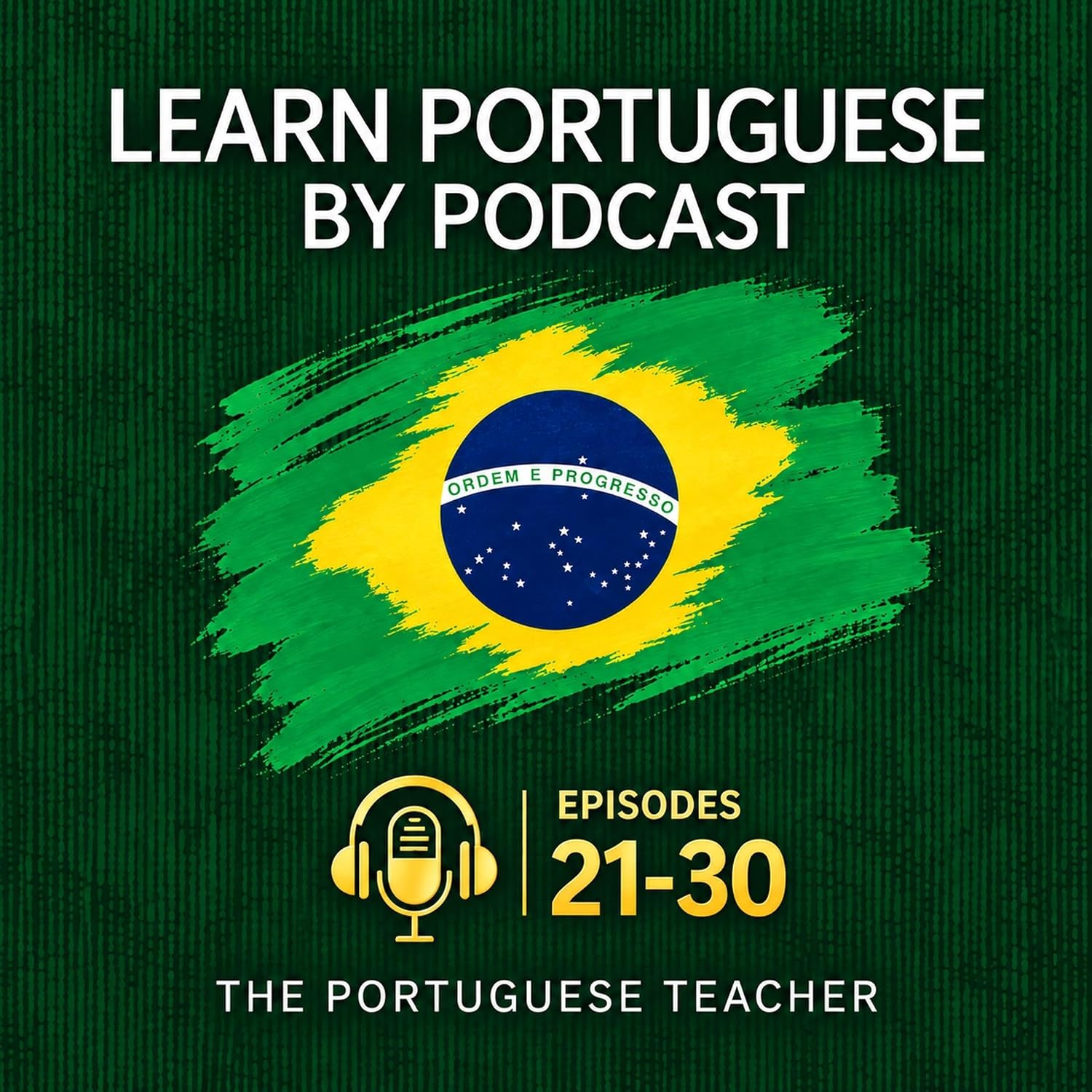 ler totalmente Learn Portuguese by Podcast: Episodes 21-30