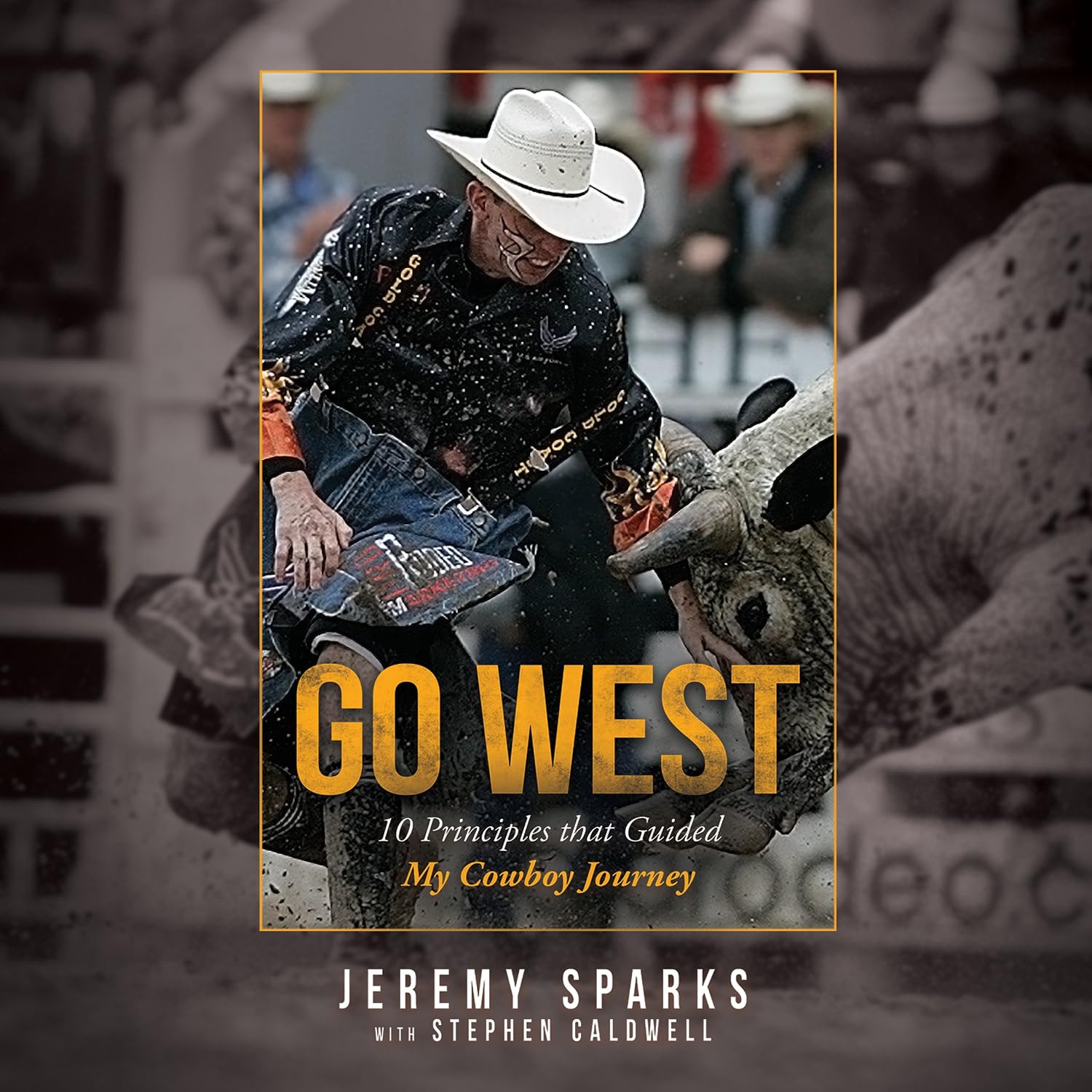 ler totalmente Go West: 10 Principles That Guided My Cowboy Journey